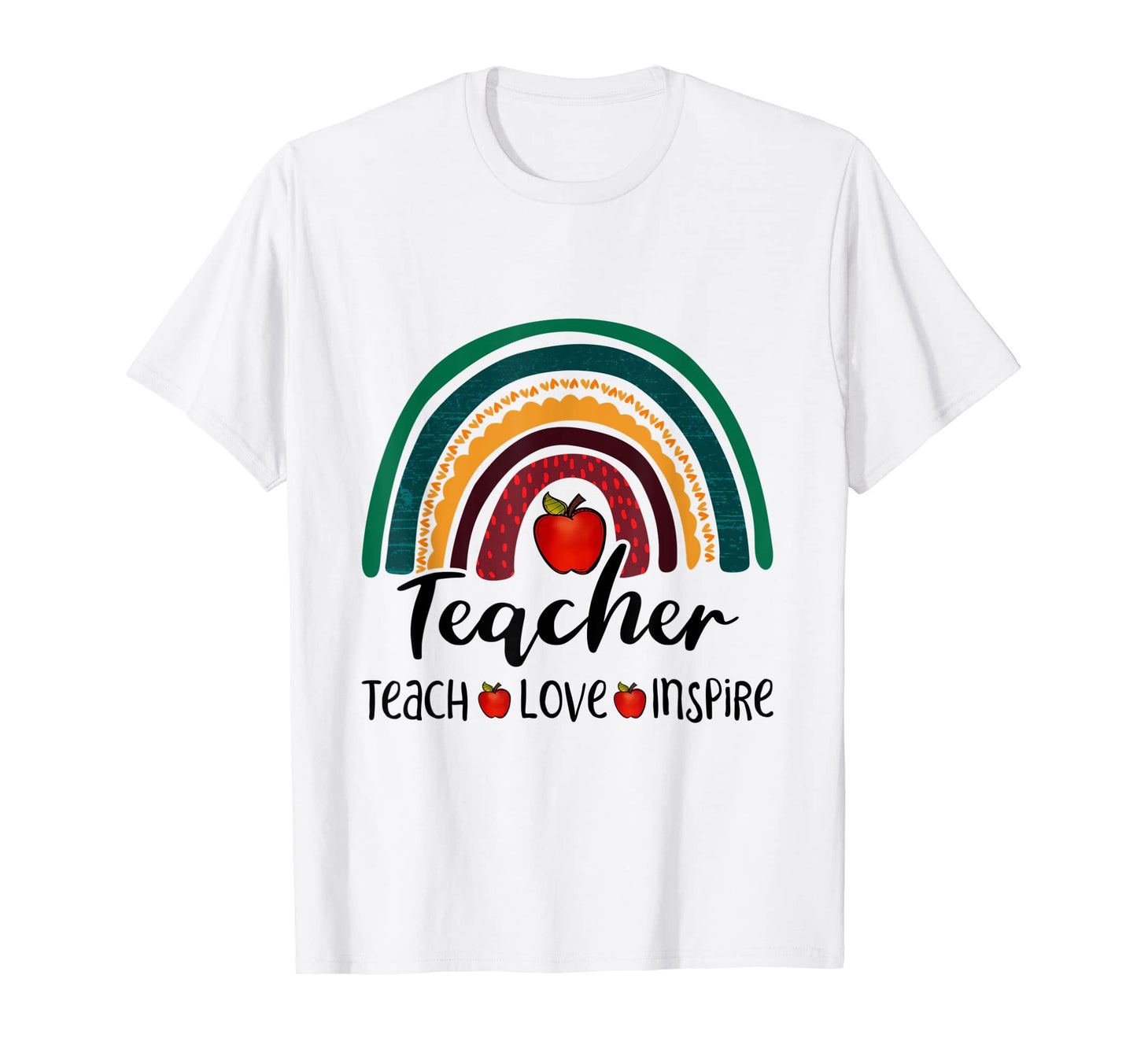 Teaching Teacher Rainbow Love Inspire T-Shirt - Graphic Print Men Women - T-Shirt, Sweatshirt, Hoodie