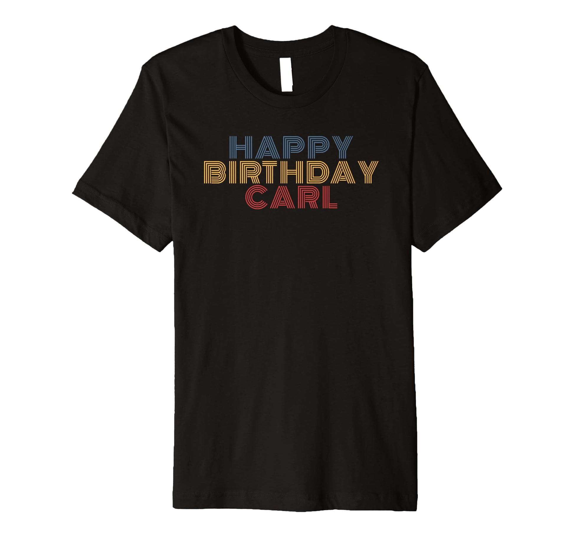 Happy Birthday Carl Personalized Name T-Shirt - Graphic Print for Adults - T-Shirt, Sweatshirt, Hoodie