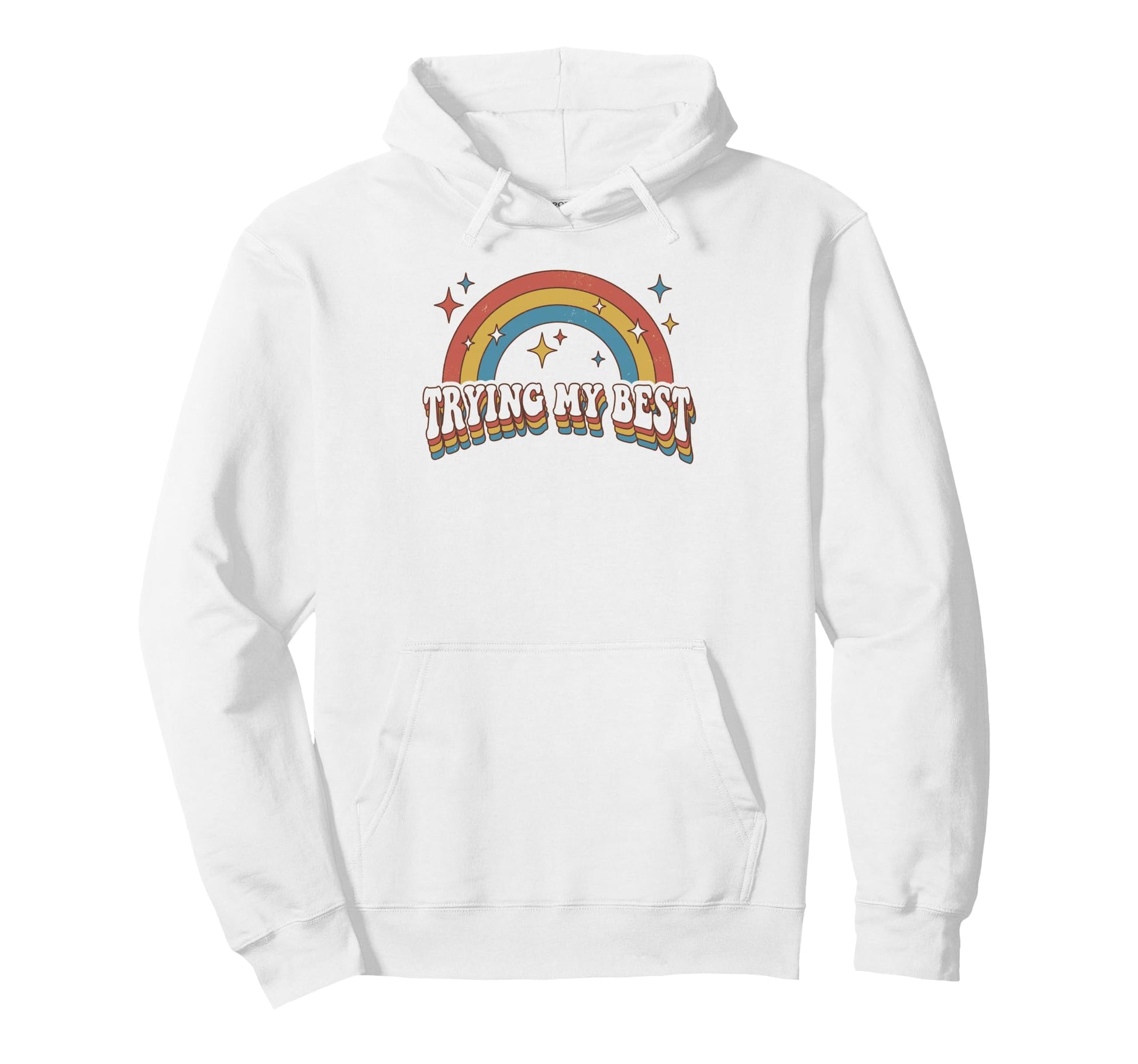 Trying My Best Funny Rainbow Hoodie - Streetwear Style for Adults - T-Shirt, Sweatshirt, Hoodie