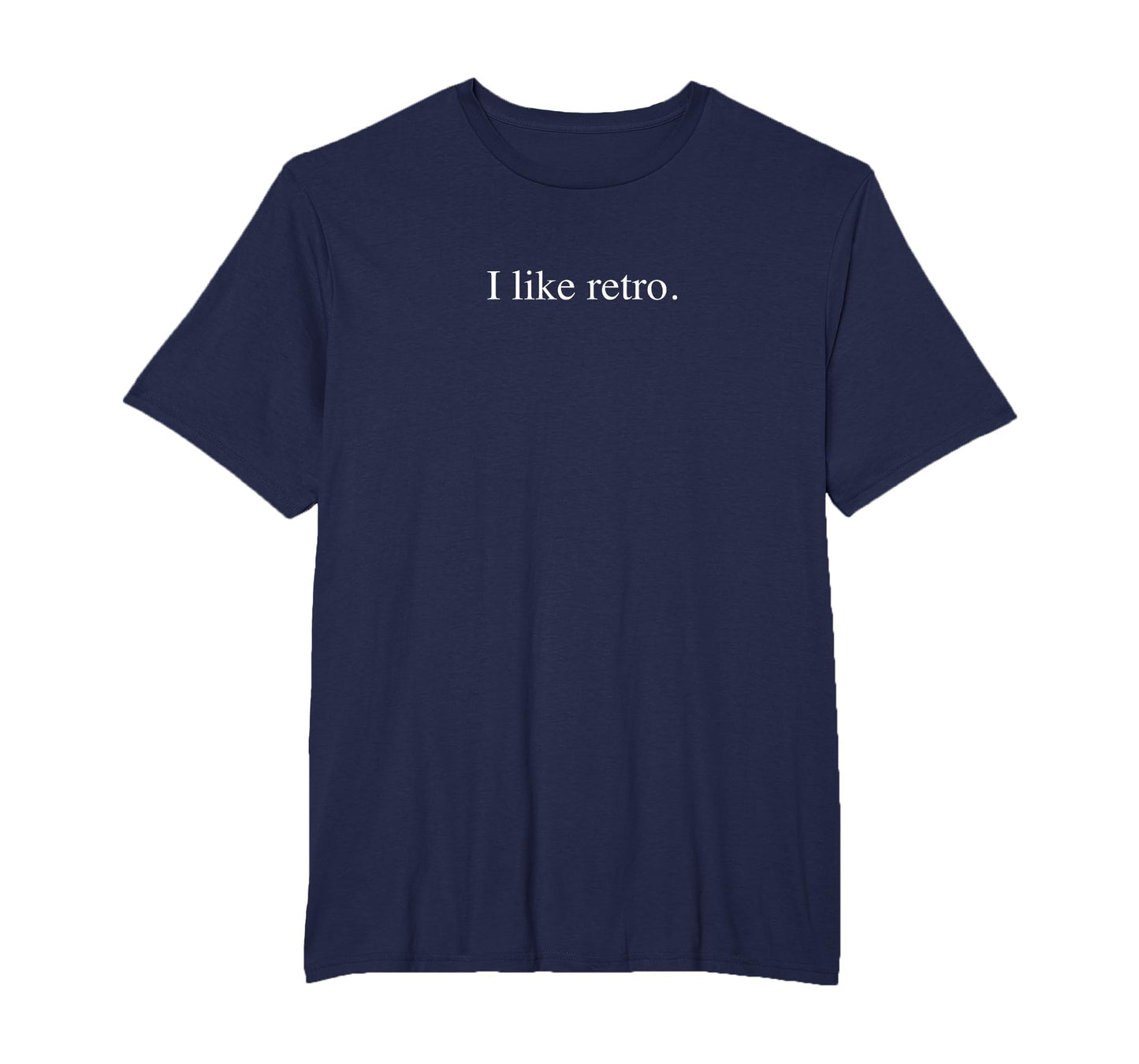 I Like Funny Typography Mens Big And T-Shirt - Custom Art Print for Adults - T-Shirt, Sweatshirt, Hoodie