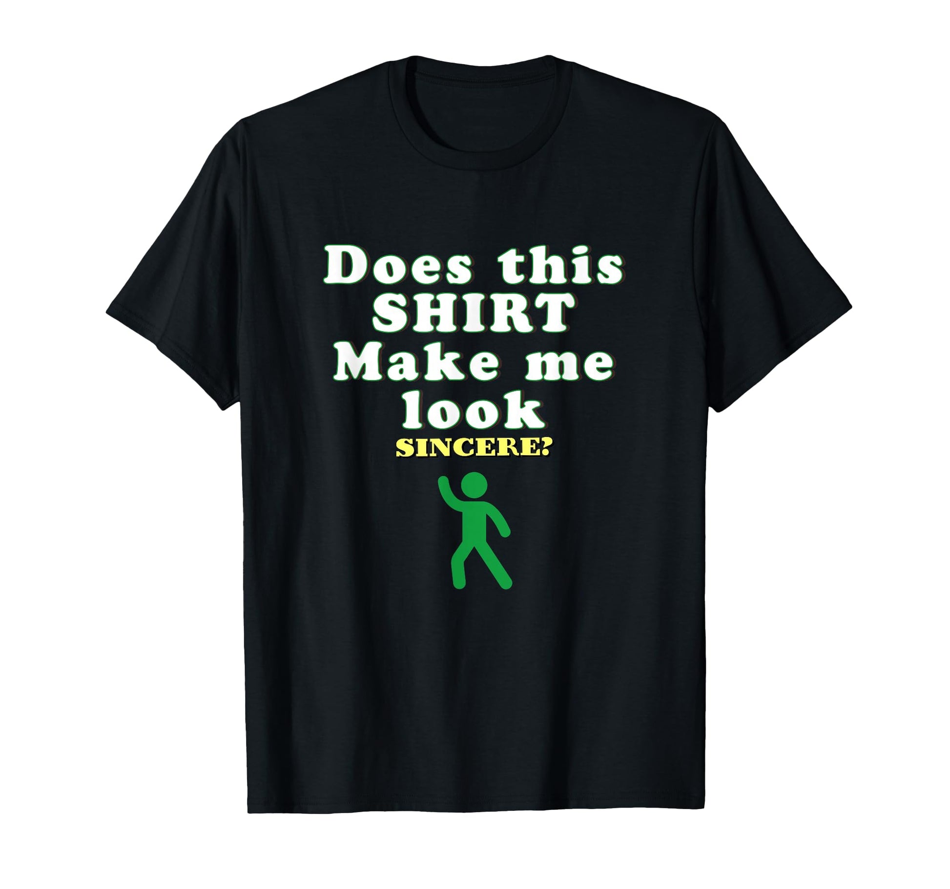 Funny Sincere Sarcastic Typography T-Shirt - Fun Novelty Design for Adults - T-Shirt, Sweatshirt, Hoodie