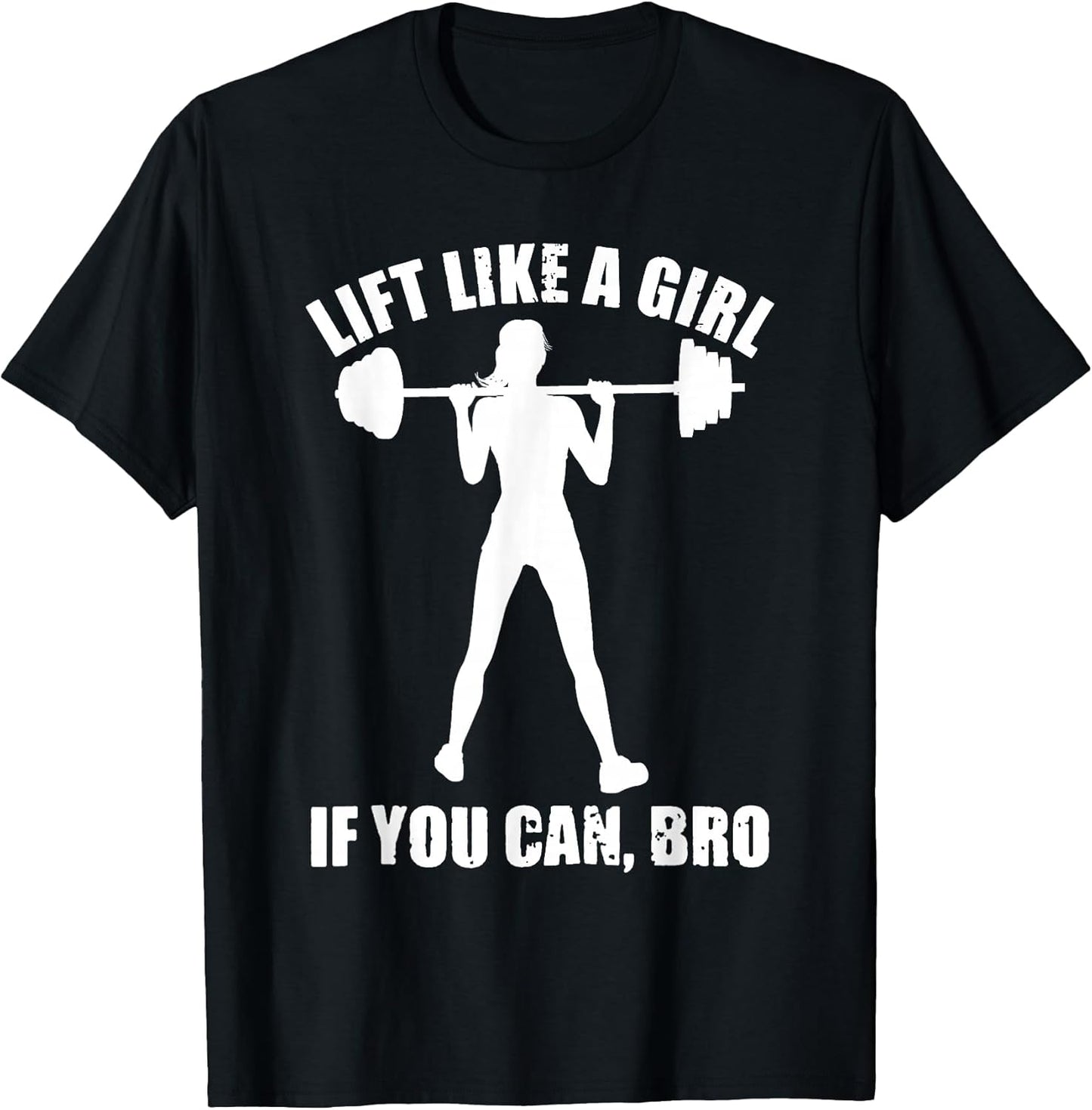 Weightlifting Lift Like A Girl if you Can Bro - Adult & Kids T-Shirts, Sweatshirts & Hoodies apparel design preview 1