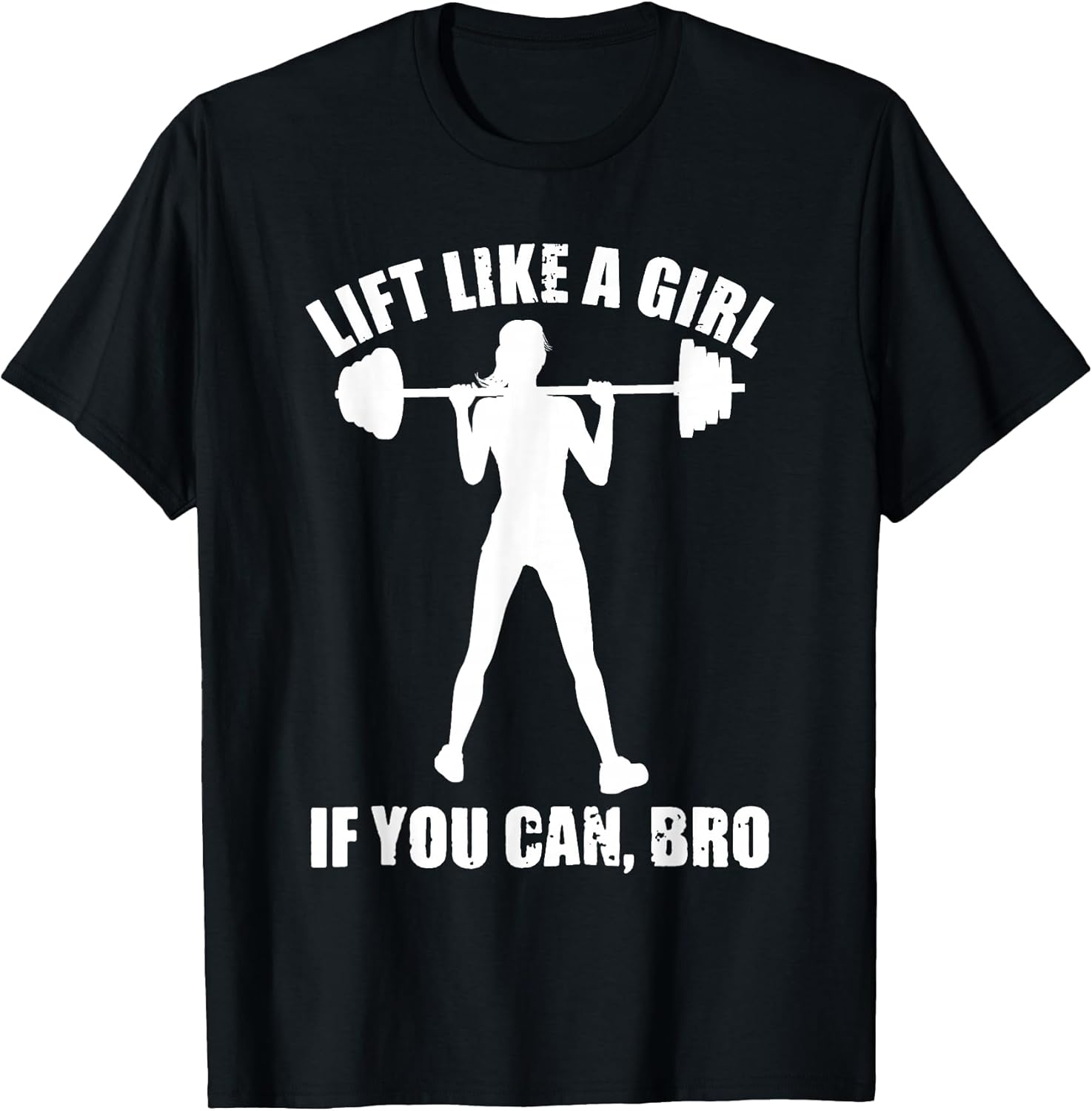 Weightlifting Lift Like A Girl if you Can Bro - Adult & Kids T-Shirts, Sweatshirts & Hoodies apparel design preview 1