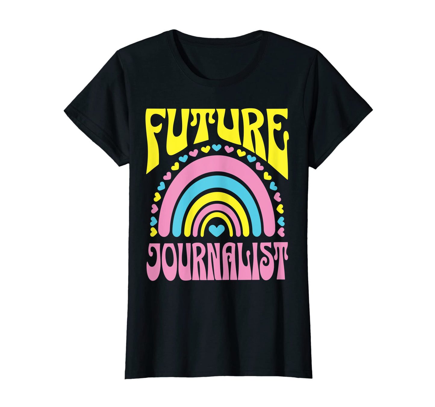 Future Journalist Bright Rainbow T-Shirt - Trendy Graphic Men Women - T-Shirt, Sweatshirt, Hoodie