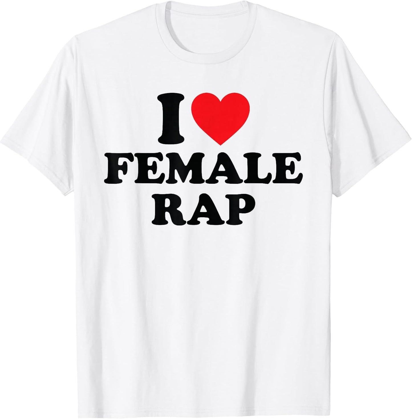 I Love Female Rap - Adult & Kids T-Shirts, Sweatshirts & Hoodies apparel design preview 1
