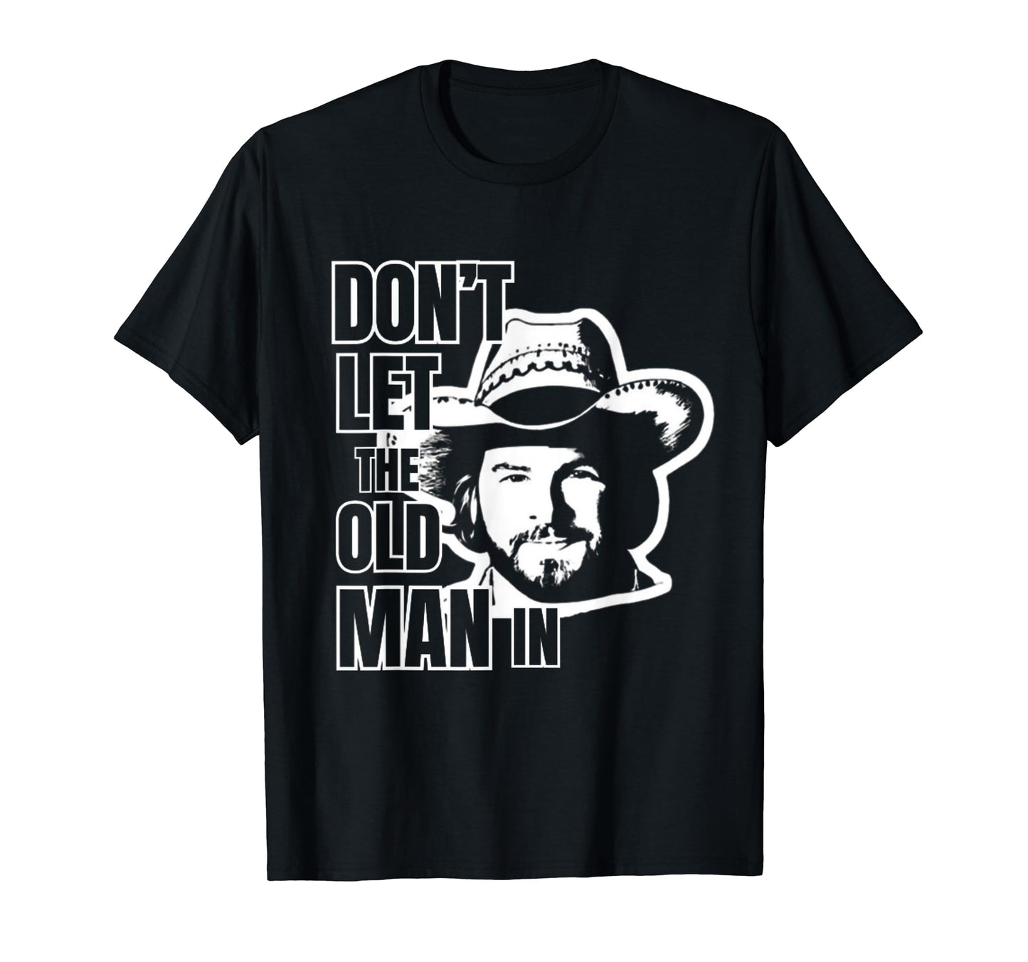 Dont Let Old Wearing Cowboy Hat T-Shirt - Aesthetic Graphic Unisex - T-Shirt, Sweatshirt, Hoodie