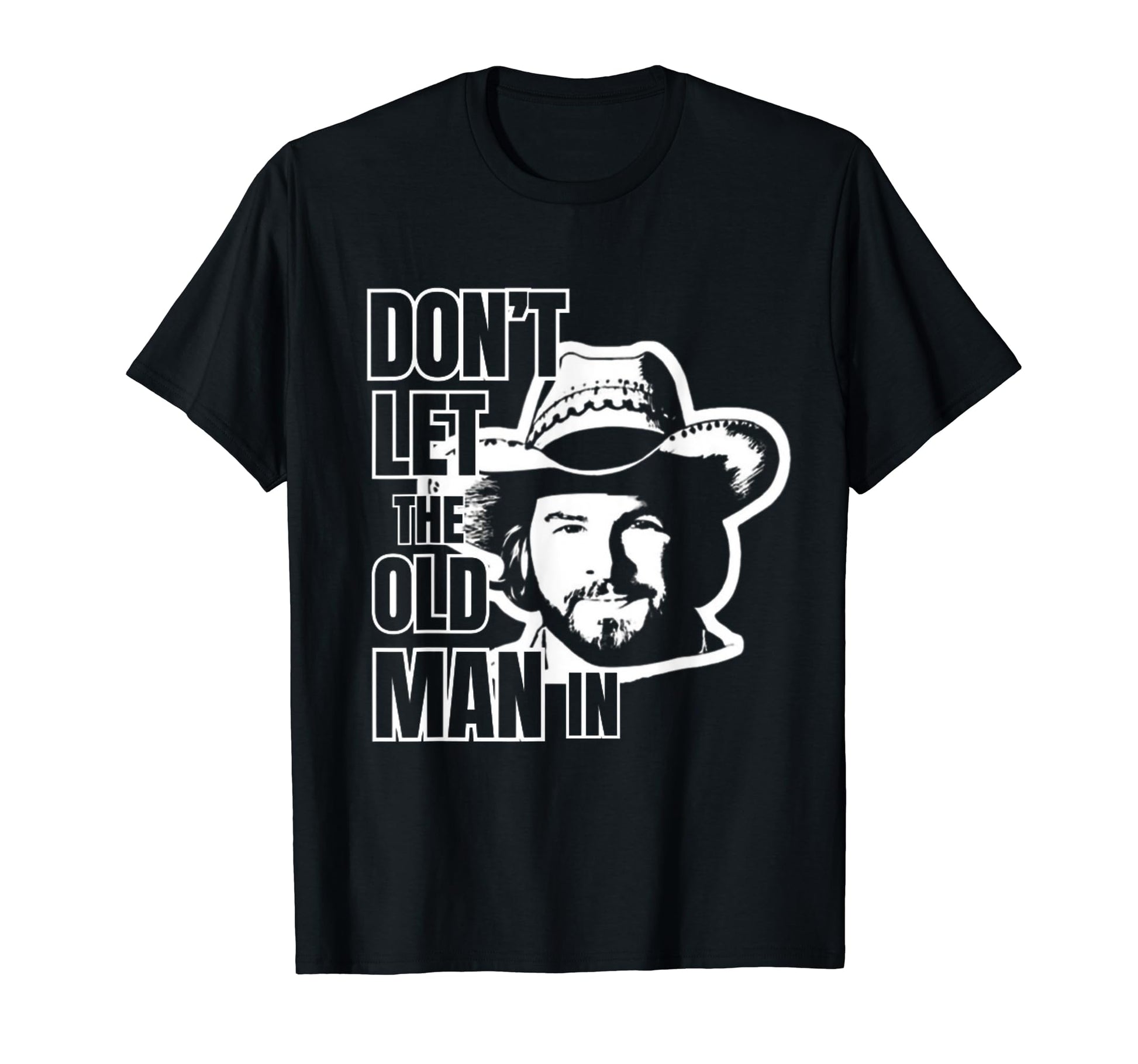 Dont Let Old Wearing Cowboy Hat T-Shirt - Aesthetic Graphic Unisex - T-Shirt, Sweatshirt, Hoodie
