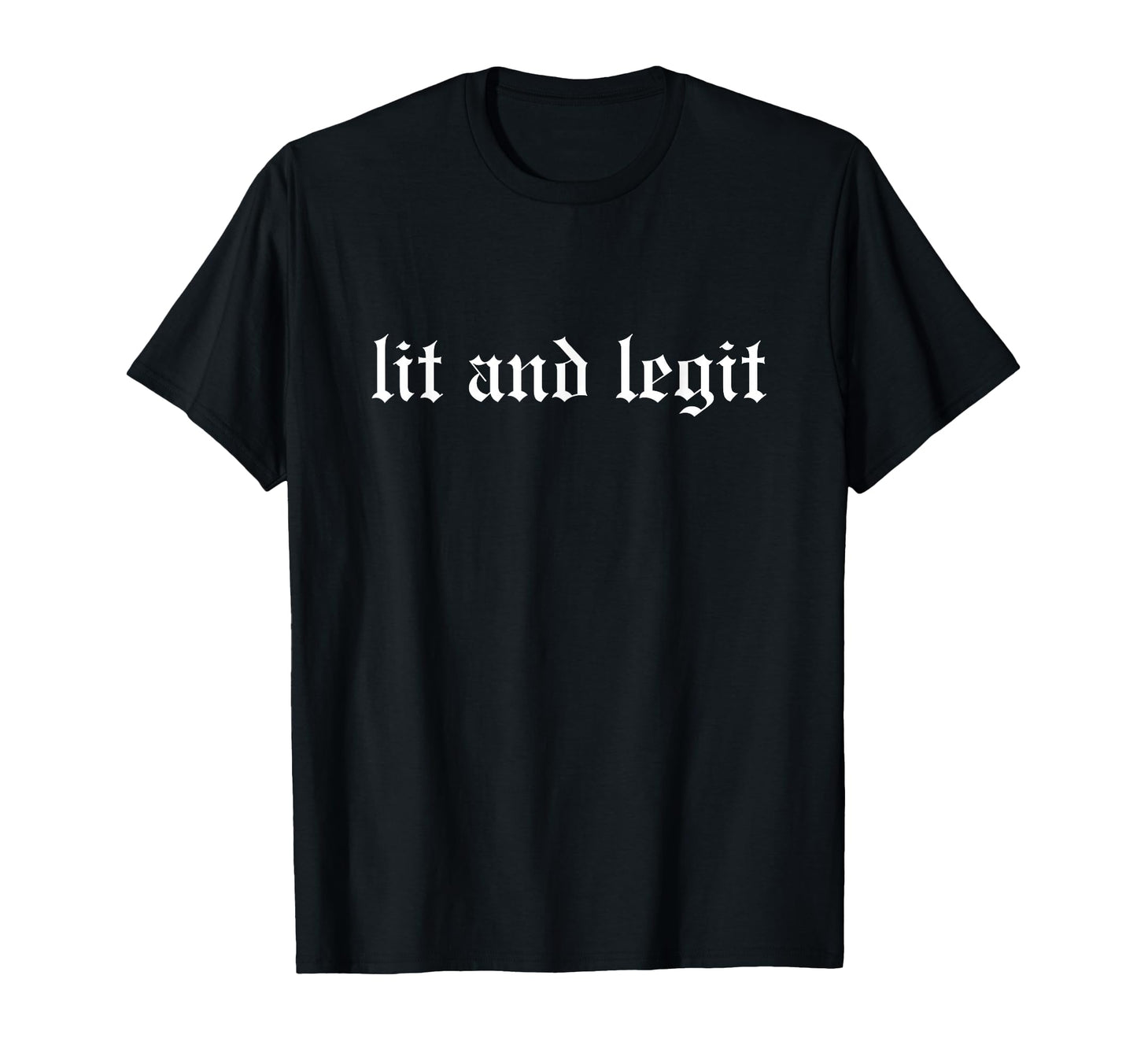 Lit And Legit Oldschool Rapper Slang Hip T-Shirt - Graphic Print Men Women - T-Shirt, Sweatshirt, Hoodie