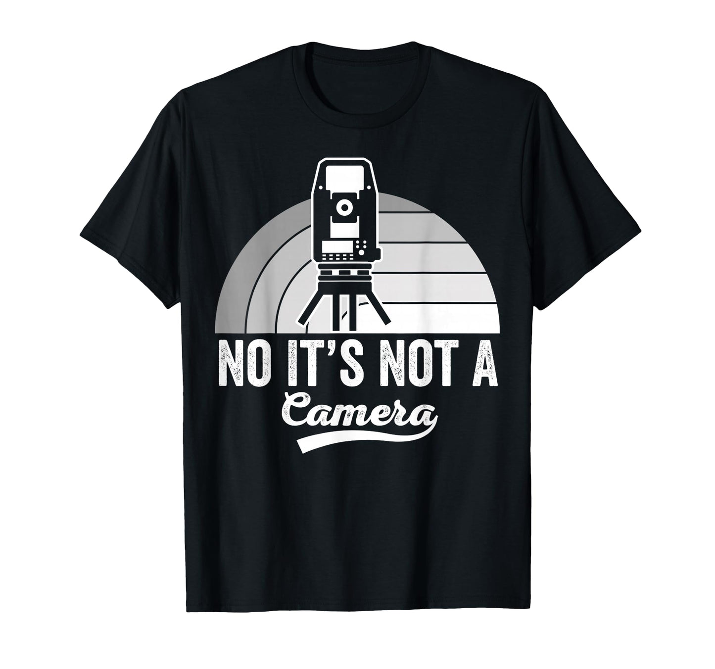 No Its Not Camera Funny Land Surveyor T-Shirt - Minimalist Print Men Women - T-Shirt, Sweatshirt, Hoodie