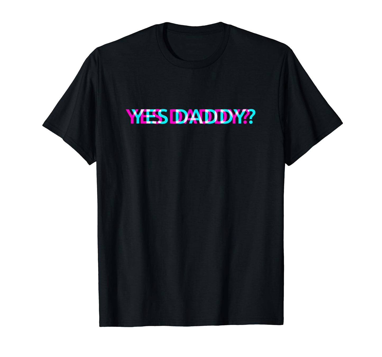 Yes Daddy Edgy Aesthetic 90S Fairy T-Shirt - Fun Novelty Design Unisex - T-Shirt, Sweatshirt, Hoodie