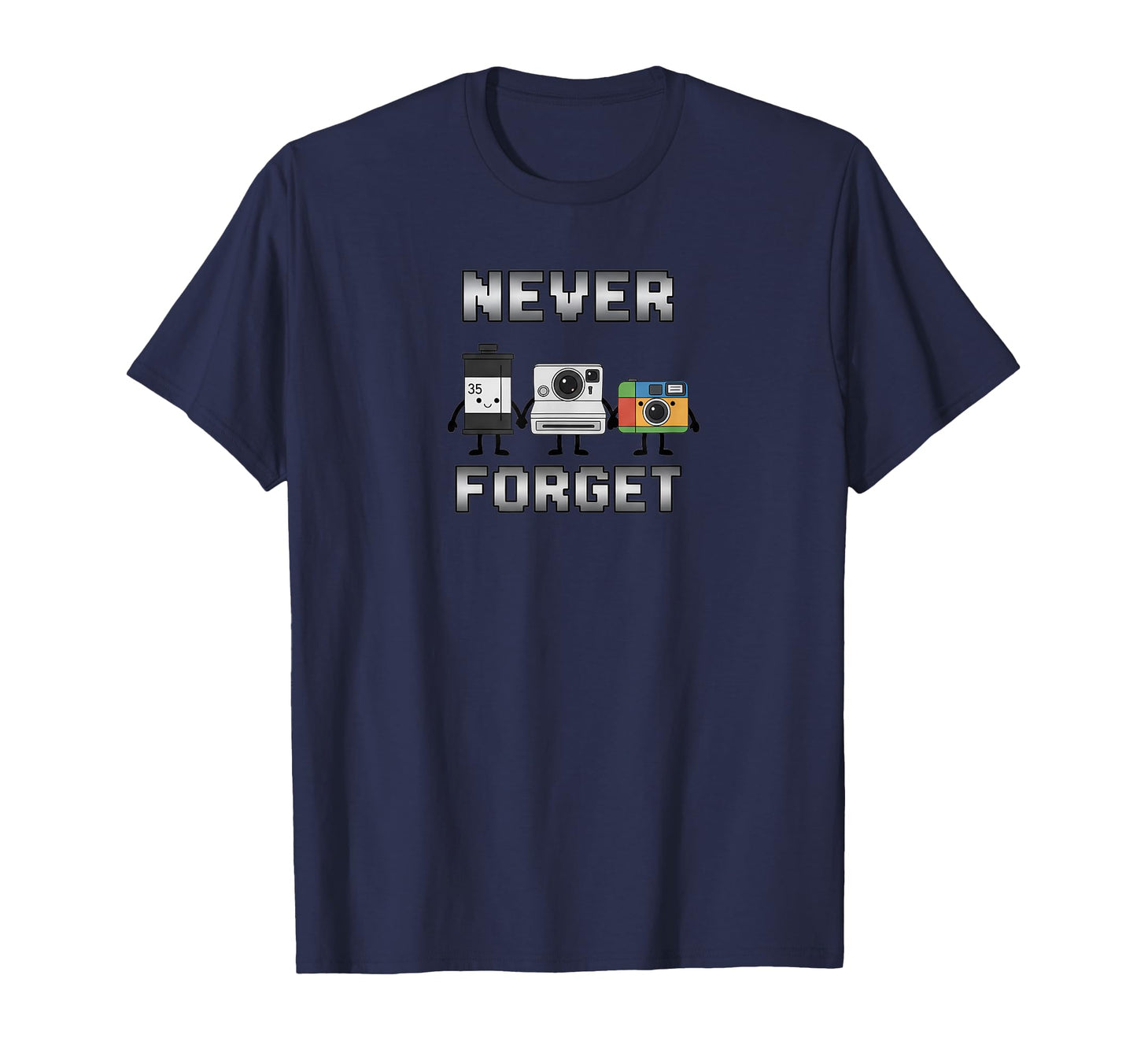Analog Photography Never Forget T-Shirt - Fun Novelty Design Men Women - T-Shirt, Sweatshirt, Hoodie