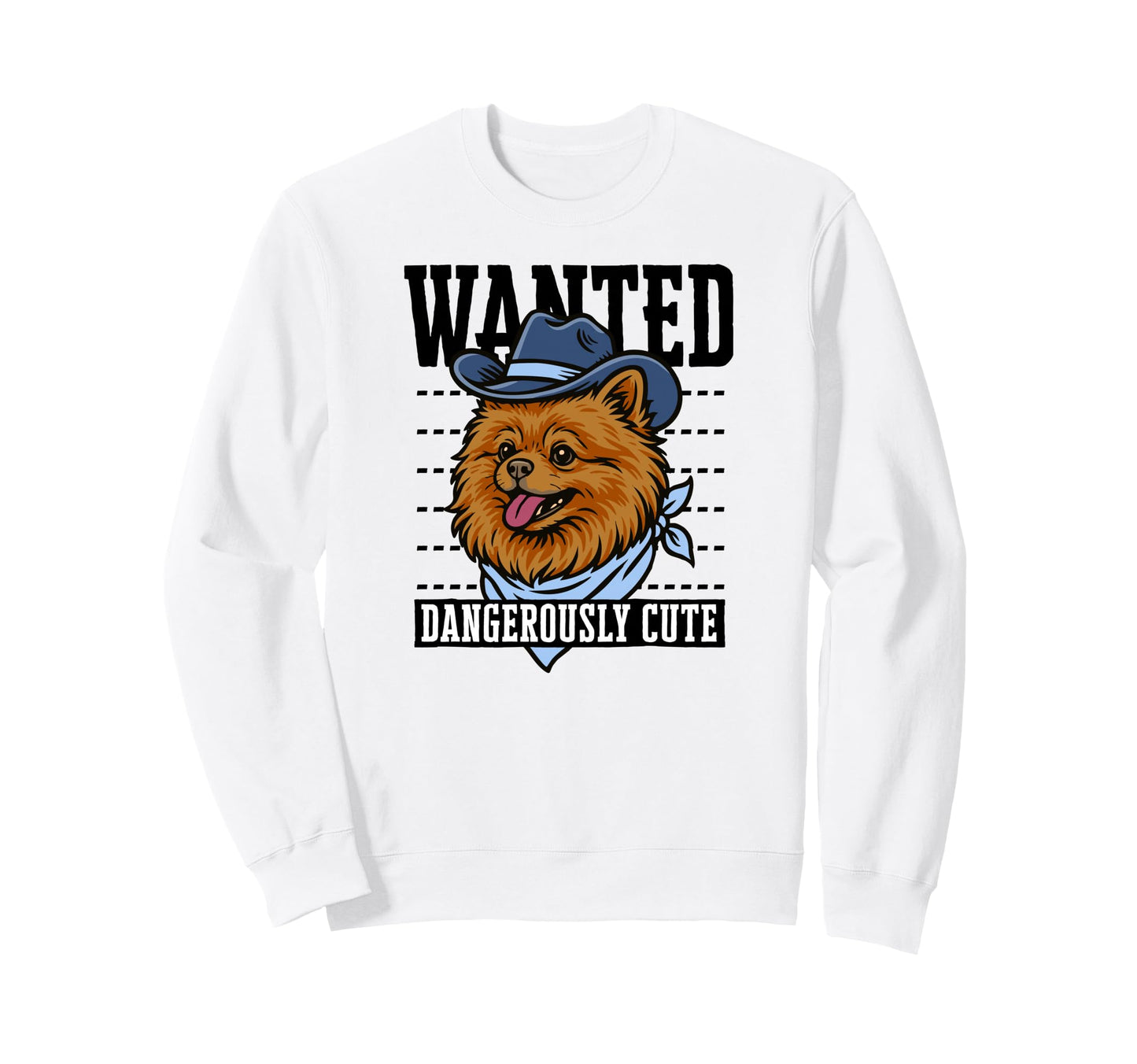Funny Cowboy Wanted Pomeranian Drawing Sweatshirt - Novelty Apparel Unisex - T-Shirt, Sweatshirt, Hoodie