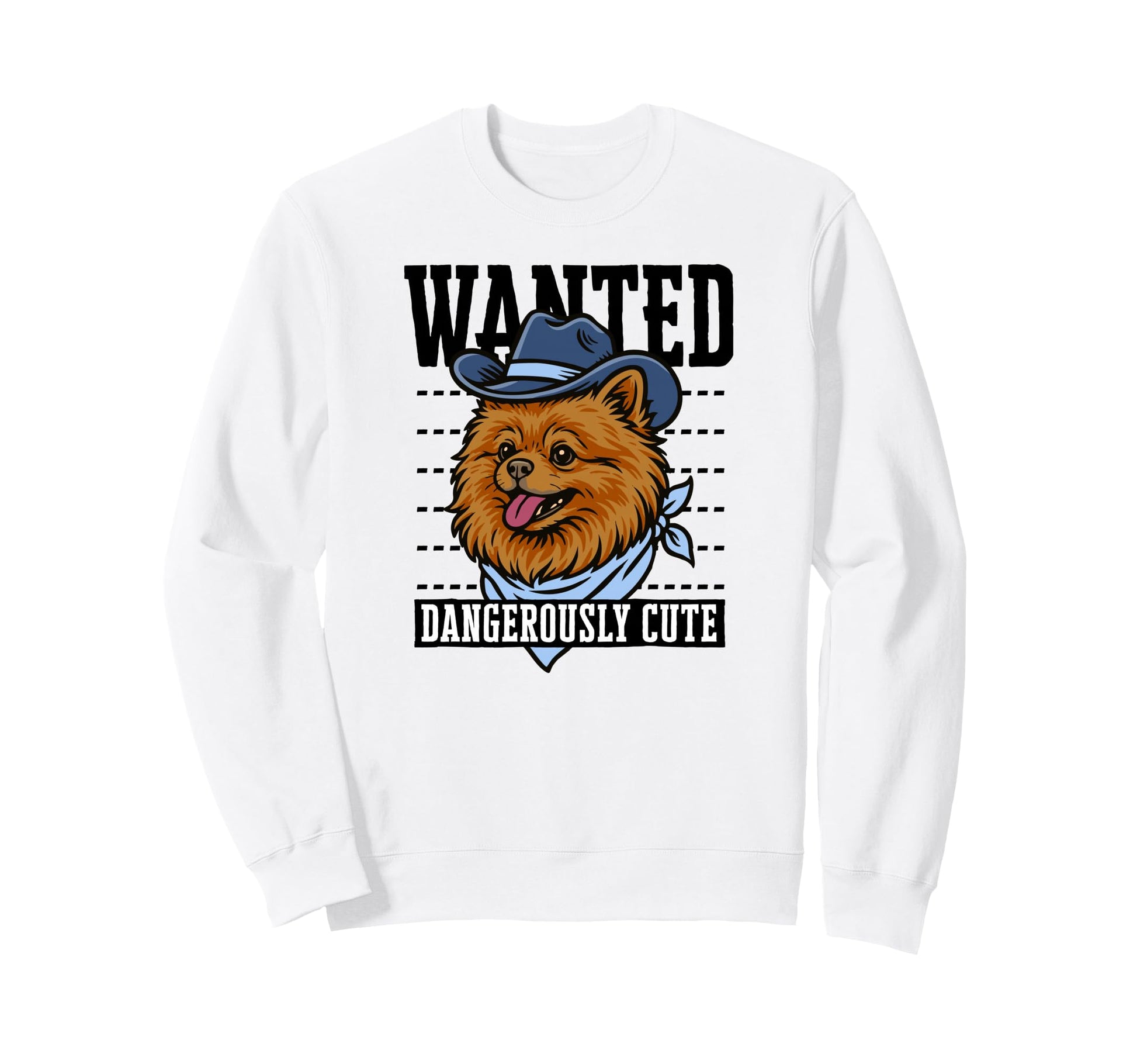 Funny Cowboy Wanted Pomeranian Drawing Sweatshirt - Novelty Apparel Unisex - T-Shirt, Sweatshirt, Hoodie