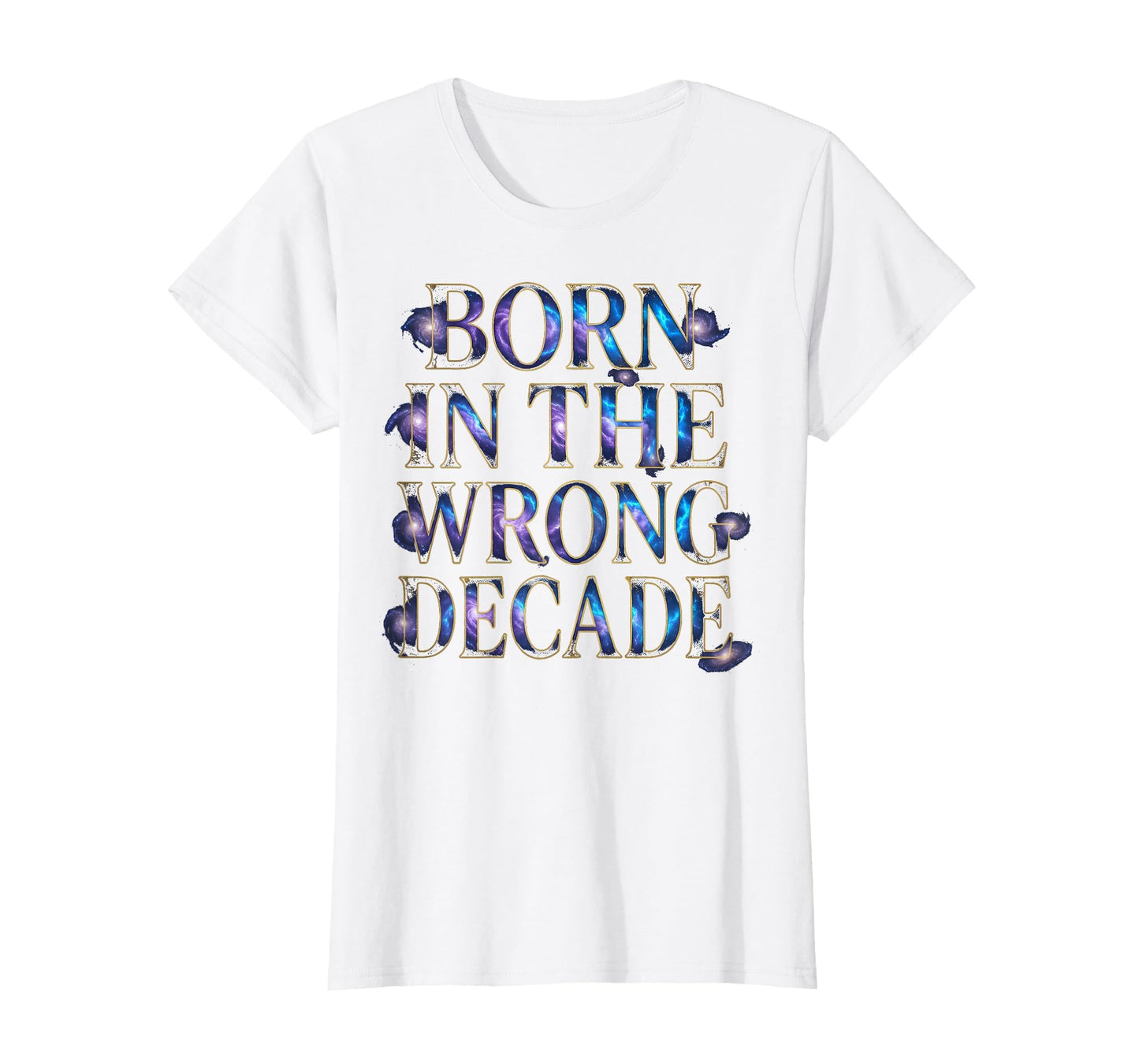 Born Wrong Decade Grunge T-Shirt - Novelty Apparel Unisex - T-Shirt, Sweatshirt, Hoodie