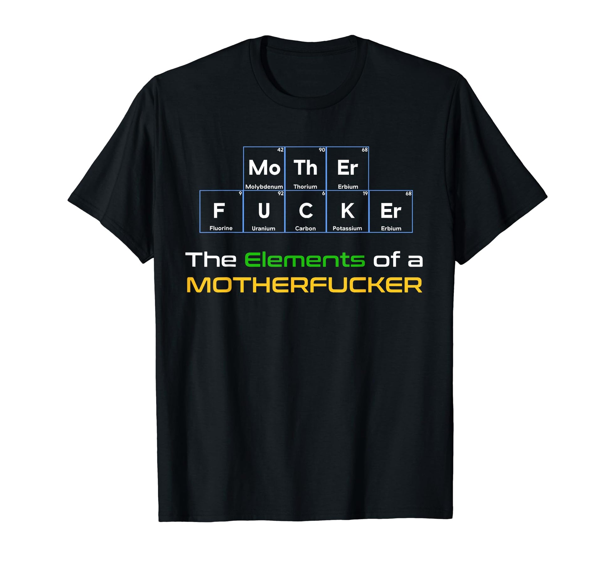 Mother Fucker Periodic Table Vulgar T-Shirt - Unique Graphic for Adults - T-Shirt, Sweatshirt, Hoodie