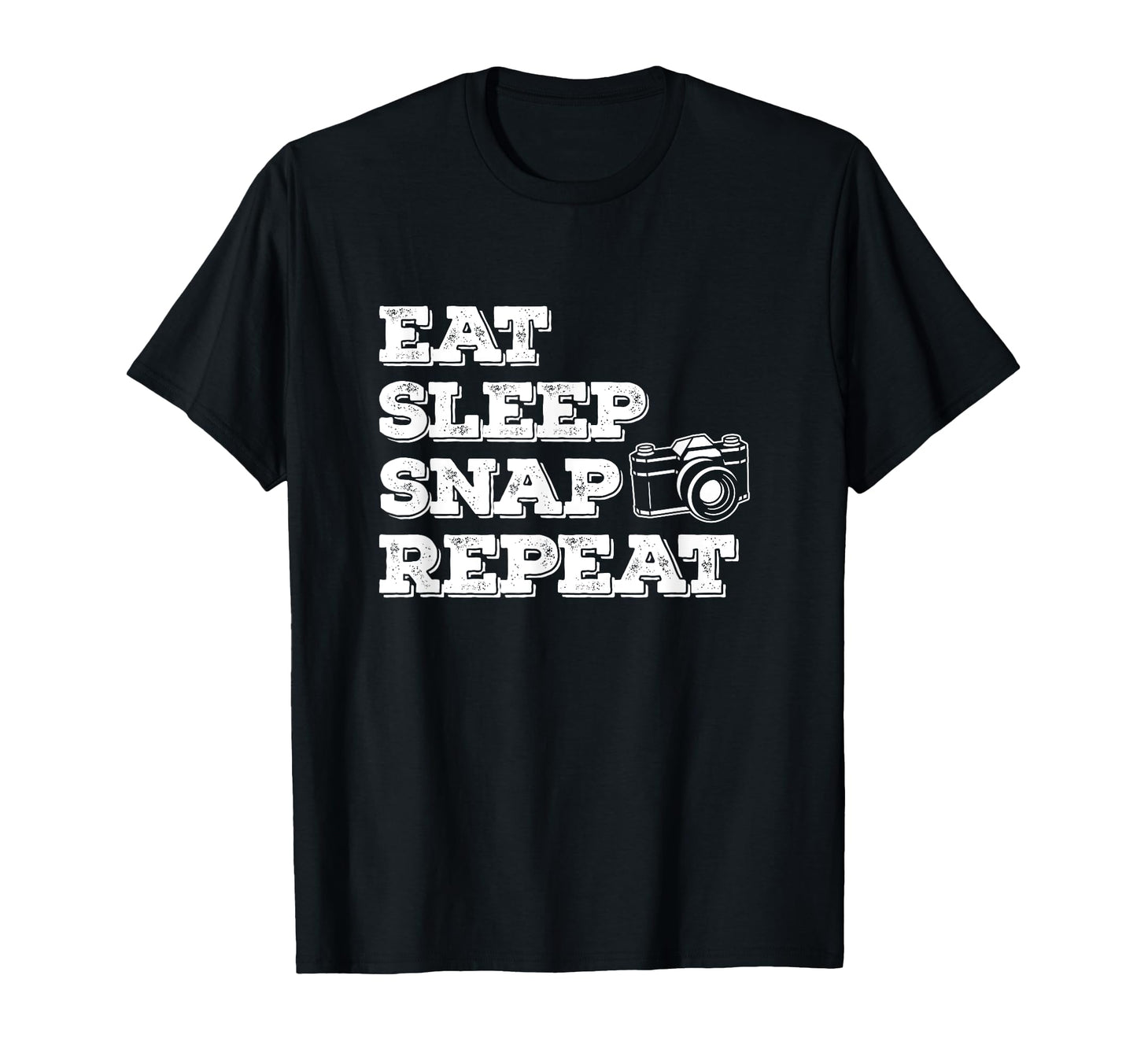Eat Sleep Snap Repeat Funny T-Shirt - Fun Novelty Design for Adults - T-Shirt, Sweatshirt, Hoodie