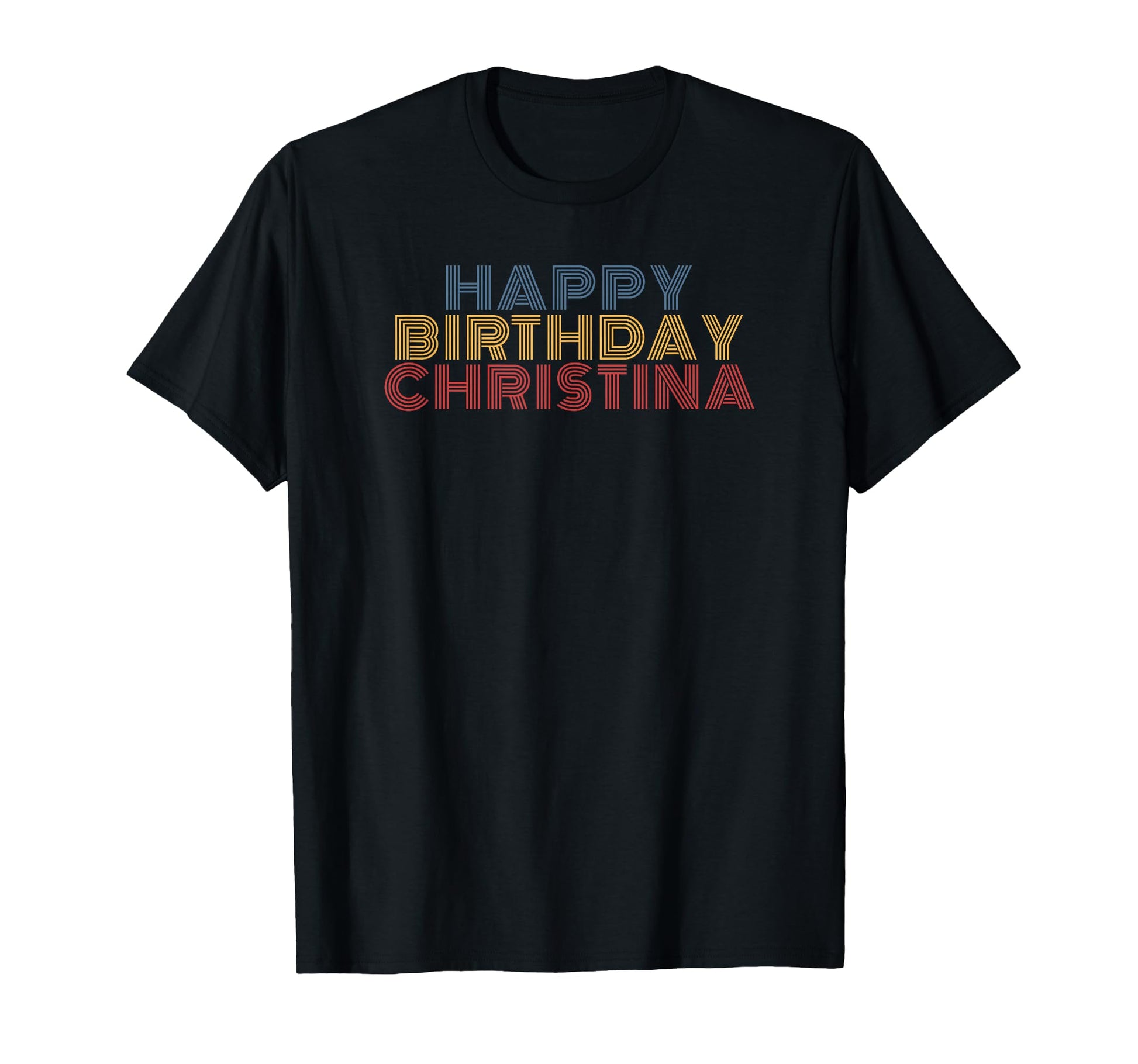 Happy Birthday Christina T-Shirt - Fun Novelty Design for Adults - T-Shirt, Sweatshirt, Hoodie