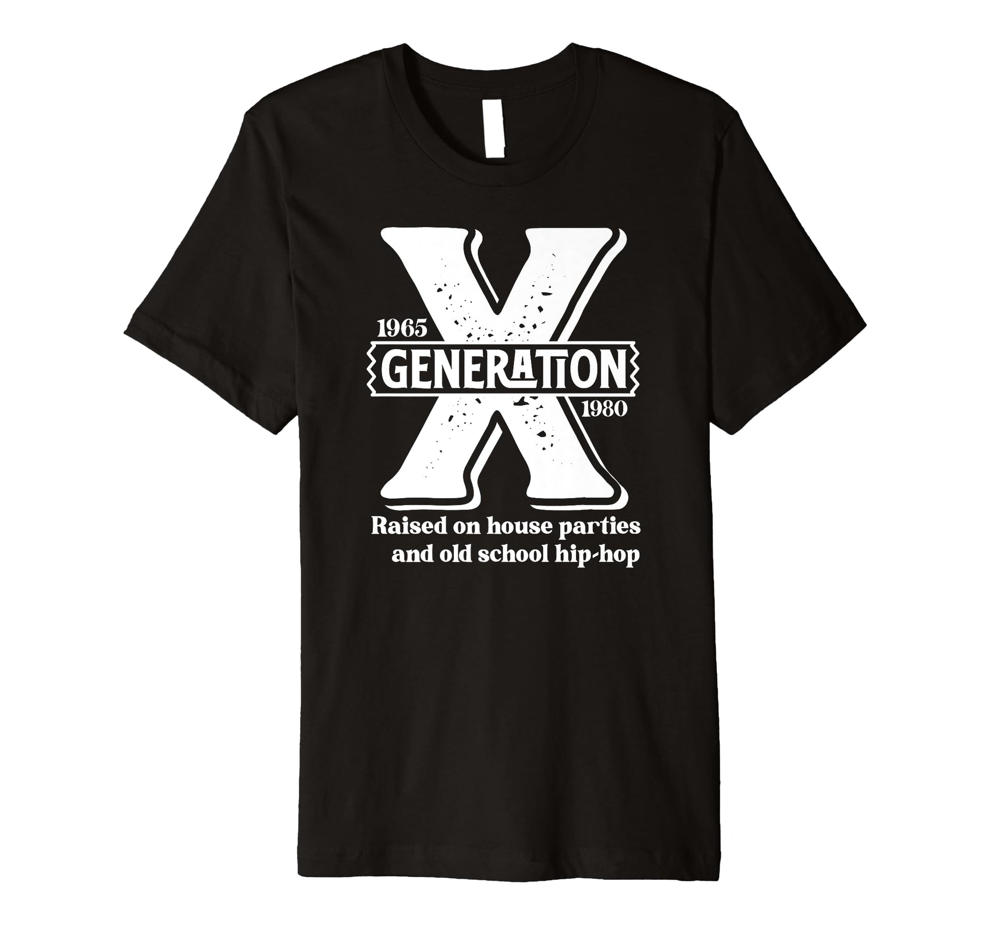 Generation X Raised House Parties And Old T-Shirt - Unique Graphic Unisex - T-Shirt, Sweatshirt, Hoodie