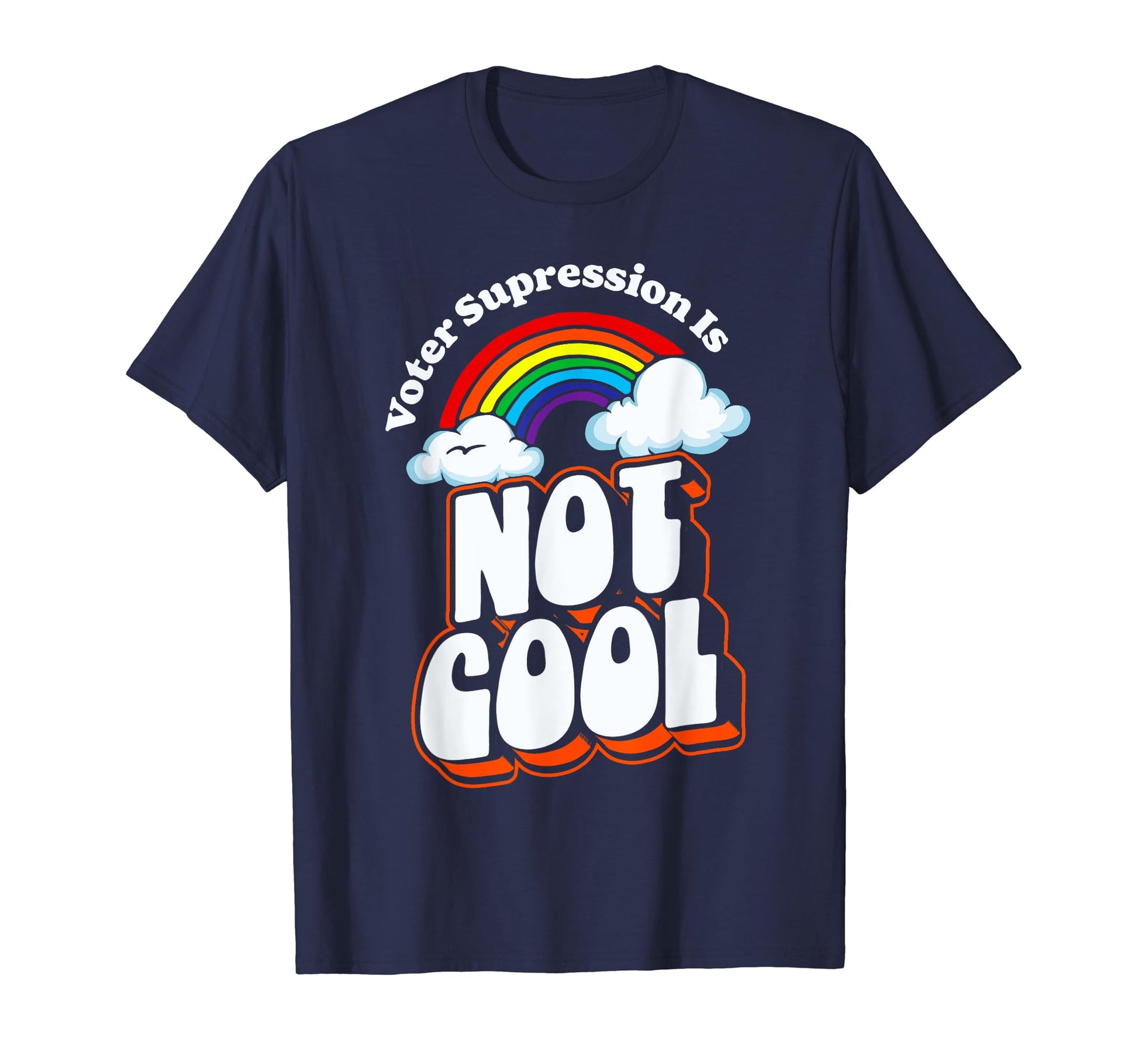 Voter Suppression Is Not Rainbow 80S 90S T-Shirt - Graphic Print for Adults - T-Shirt, Sweatshirt, Hoodie