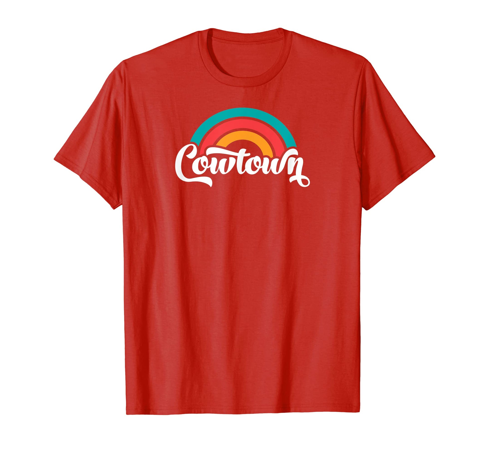 Cowtown Fort Worth Tx Script Rainbow T-Shirt - Novelty Apparel Unisex - T-Shirt, Sweatshirt, Hoodie
