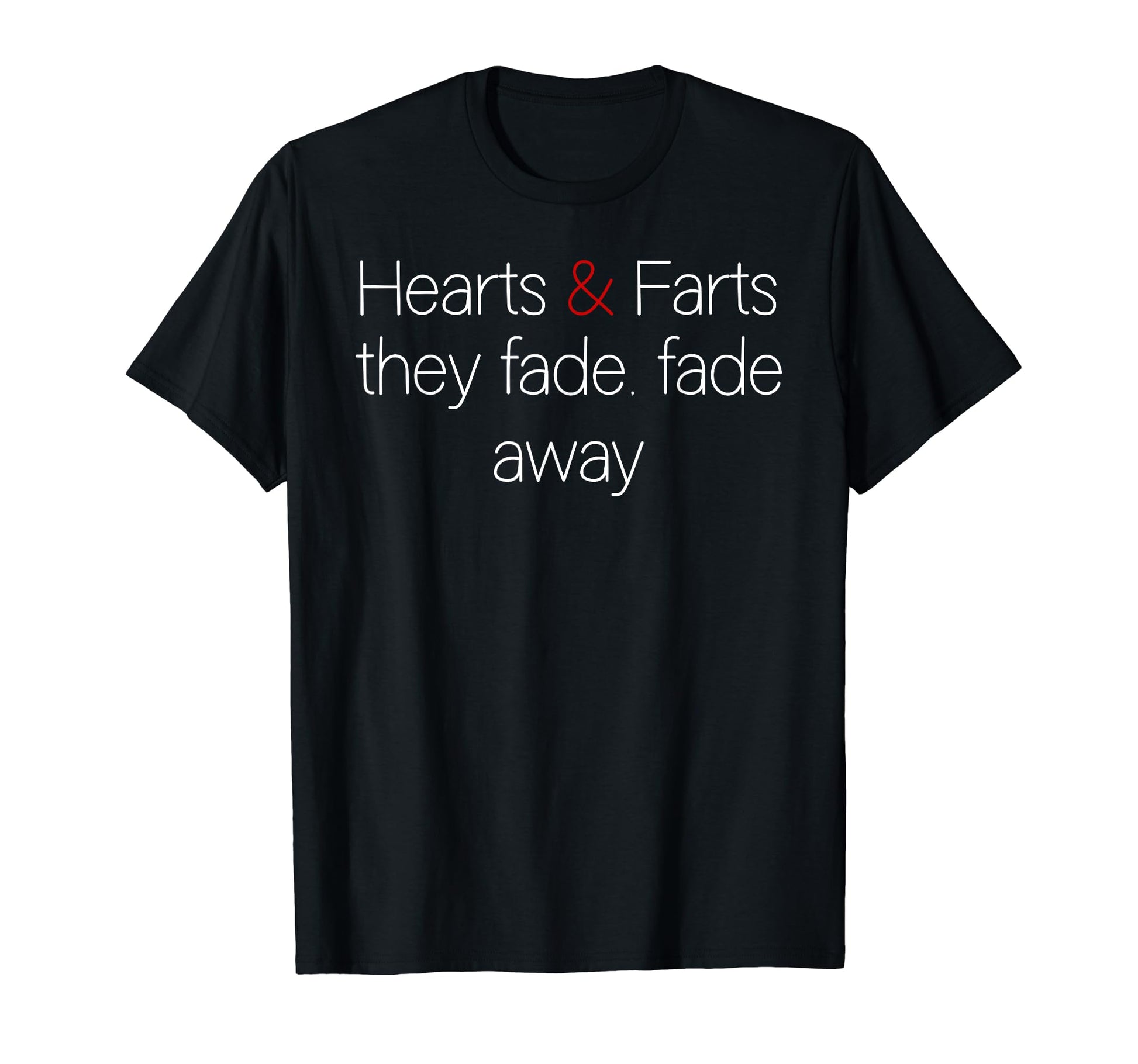 Hearts And Farts Fade Away Grunge T-Shirt - Minimalist Print for Adults - T-Shirt, Sweatshirt, Hoodie