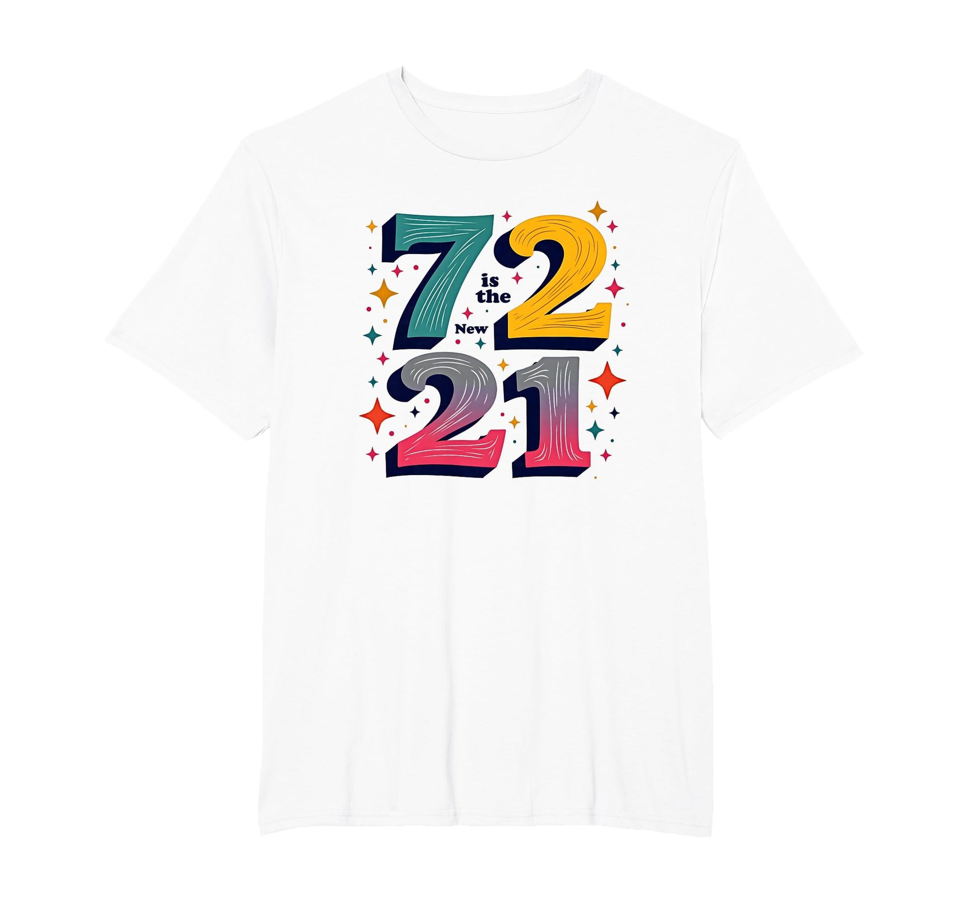 72 Is New 21 Birthday Gift T-Shirt - Minimalist Print for Adults - T-Shirt, Sweatshirt, Hoodie