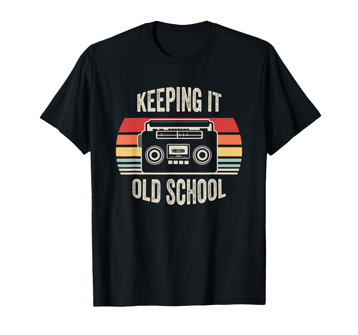 Keeping It Old School Boombox 80S 90S T-Shirt - Fun Novelty Design Unisex - T-Shirt, Sweatshirt, Hoodie