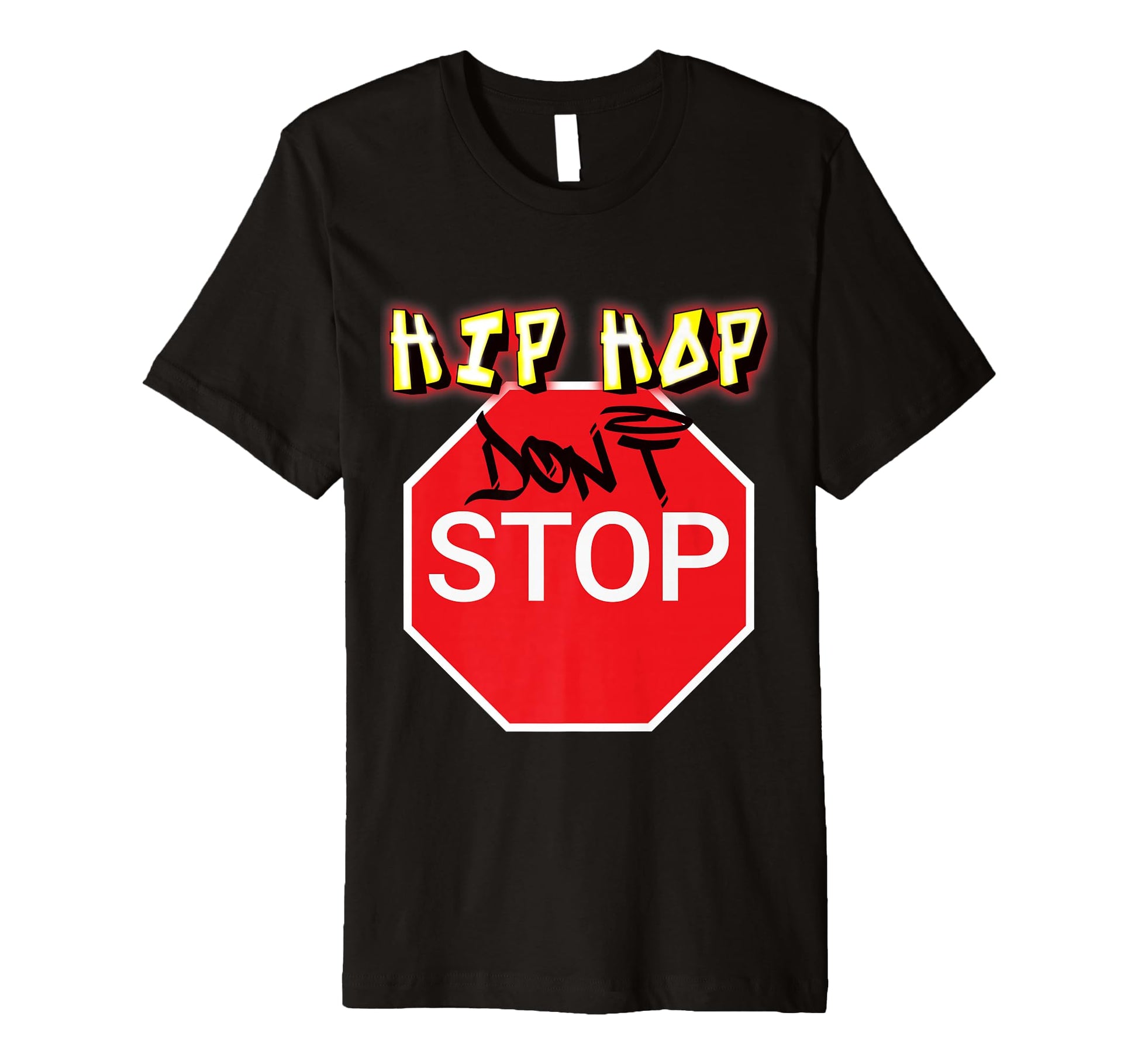 Hip Hop Dont Stop Old School Rap T-Shirt - Casual Everyday Wear for Adults - T-Shirt, Sweatshirt, Hoodie