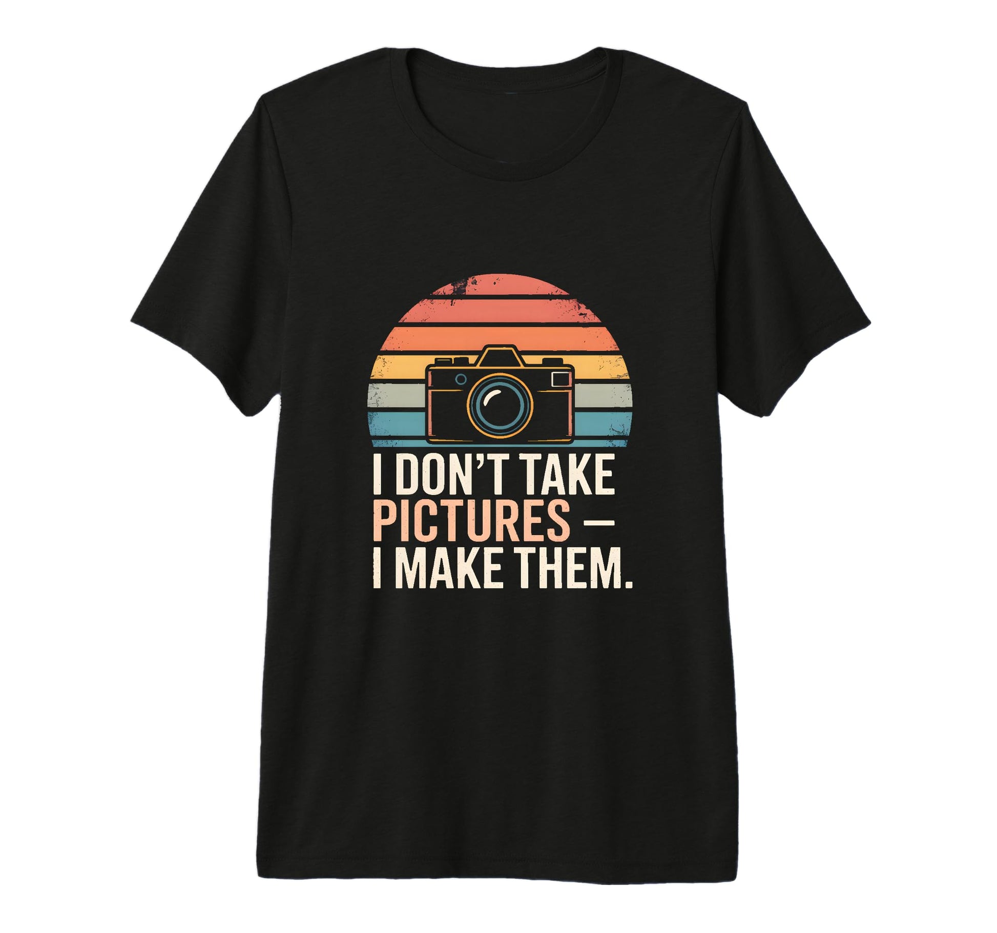 I Dont Take Pictures I Make Them T-Shirt - Minimalist Print for Adults - T-Shirt, Sweatshirt, Hoodie