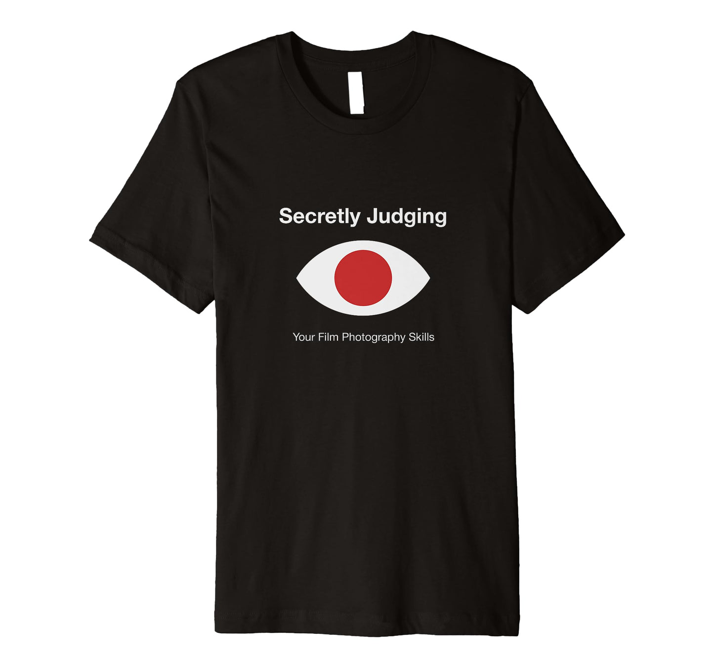 Ecretly Judging Your Film Photography T-Shirt - Graphic Print Unisex - T-Shirt, Sweatshirt, Hoodie