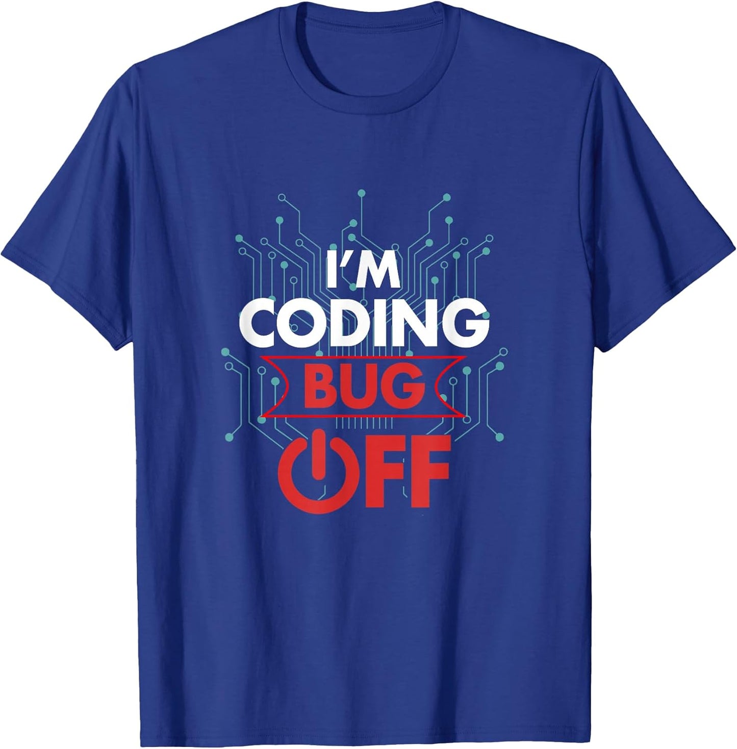 I'm Coding Bug Off - Adult & Kids T-Shirts, Sweatshirts & Hoodies apparel design preview 1
