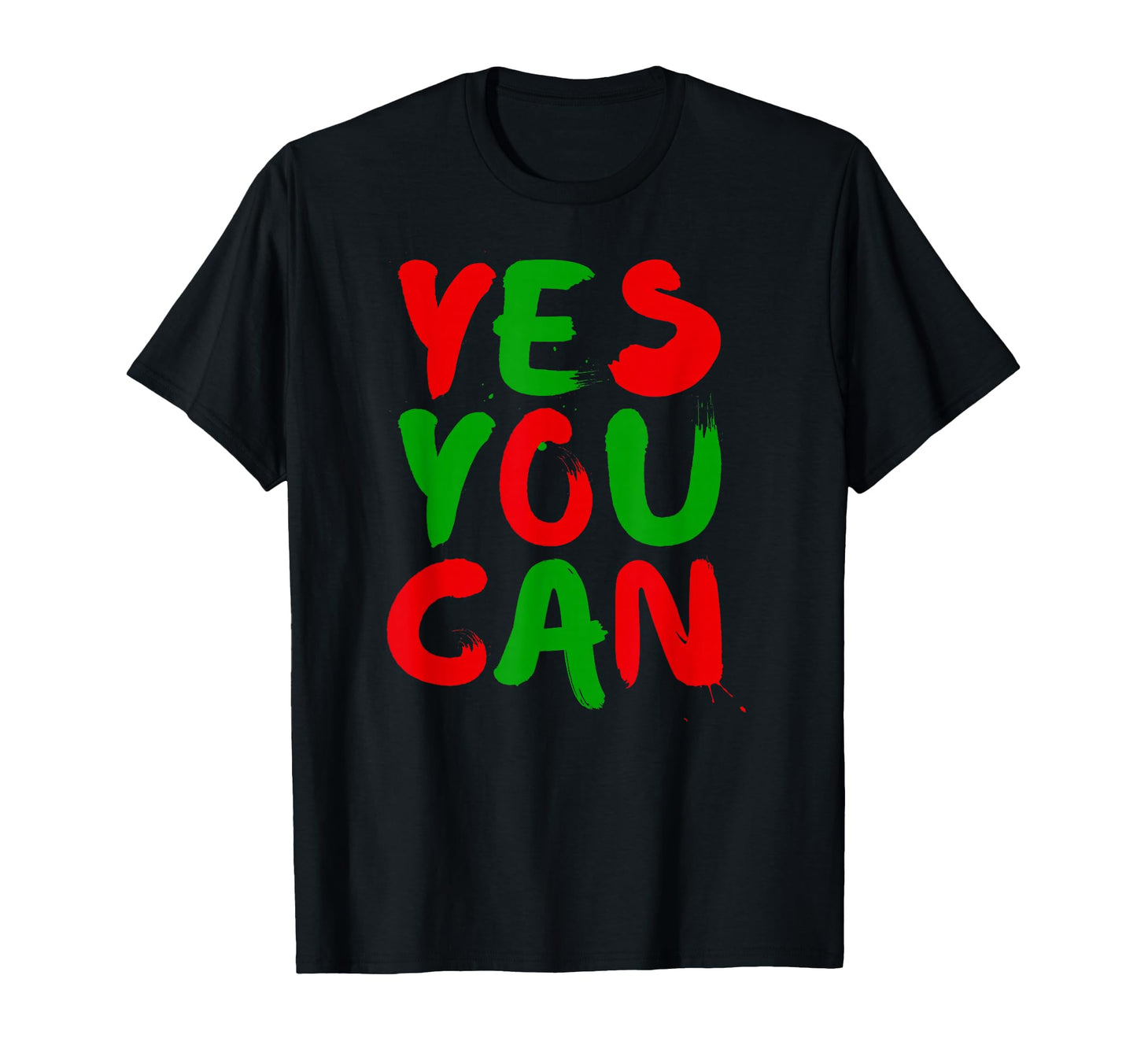 Yes You Can Novelty Hip Hop Yes You Can T-Shirt - Graphic Print for Adults - T-Shirt, Sweatshirt, Hoodie