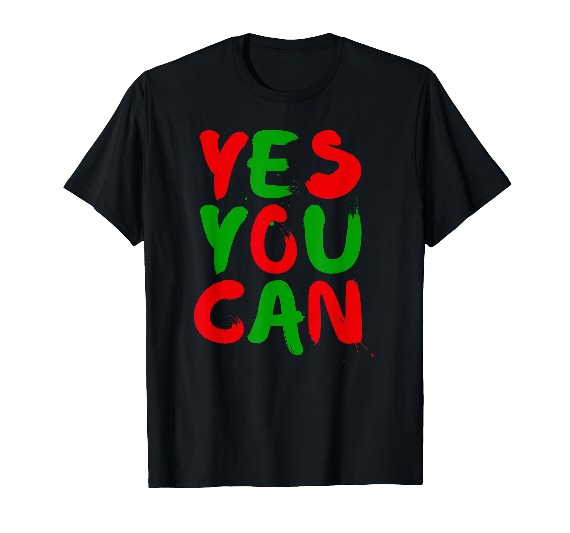 Yes You Can Novelty Hip Hop Yes You Can T-Shirt - Graphic Print for Adults - T-Shirt, Sweatshirt, Hoodie