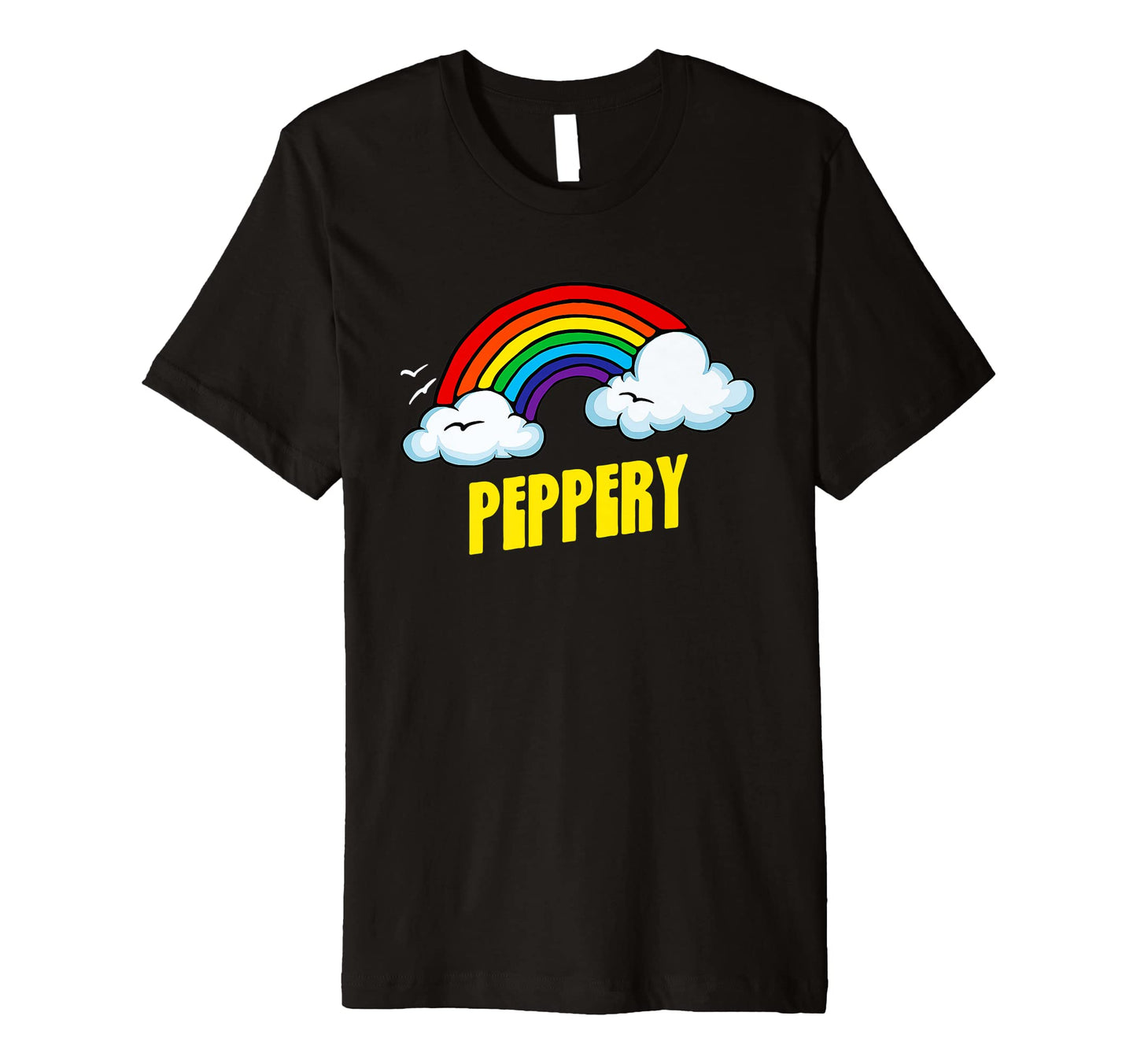 Peppery Funny Sarcastic Rainbow T-Shirt - Custom Art Print Unisex - T-Shirt, Sweatshirt, Hoodie