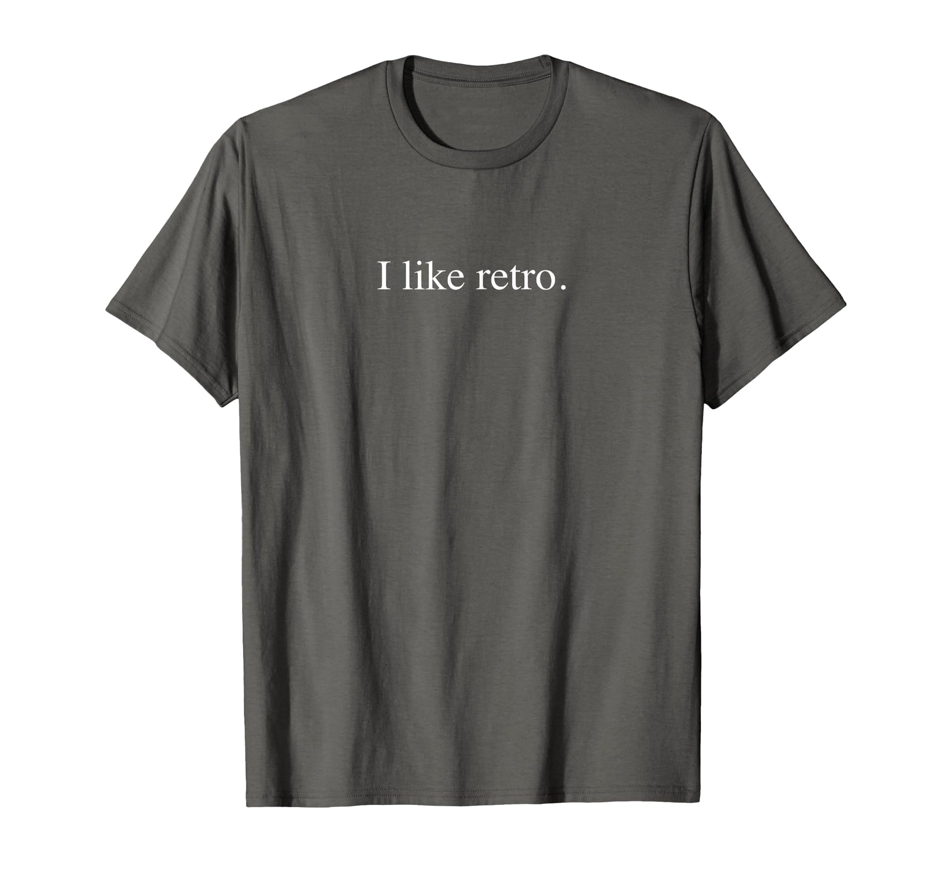 I Like Funny Typography Asphalt Grey T-Shirt - Streetwear Style for Adults - T-Shirt, Sweatshirt, Hoodie