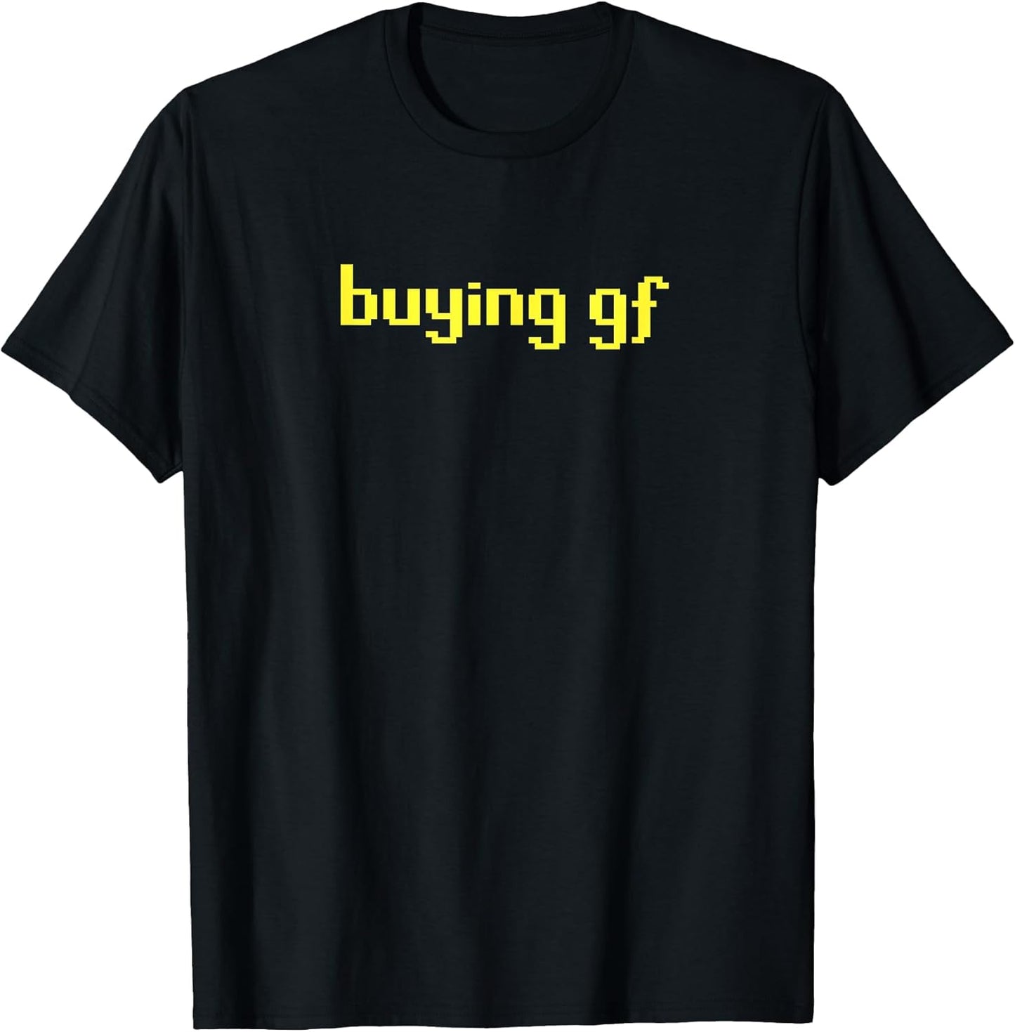 Buying gf - Adult & Kids T-Shirts, Sweatshirts & Hoodies apparel design preview 1