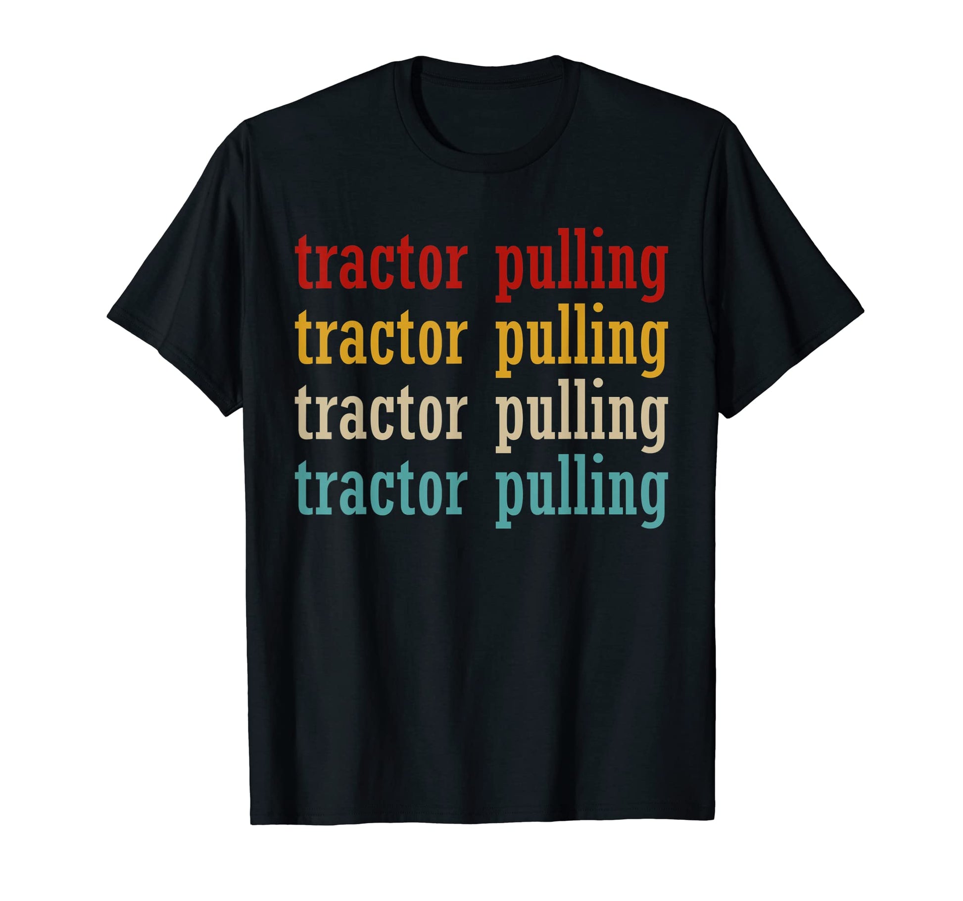 Tractor Pulling Typography Tractor T-Shirt - Streetwear Style Unisex - T-Shirt, Sweatshirt, Hoodie