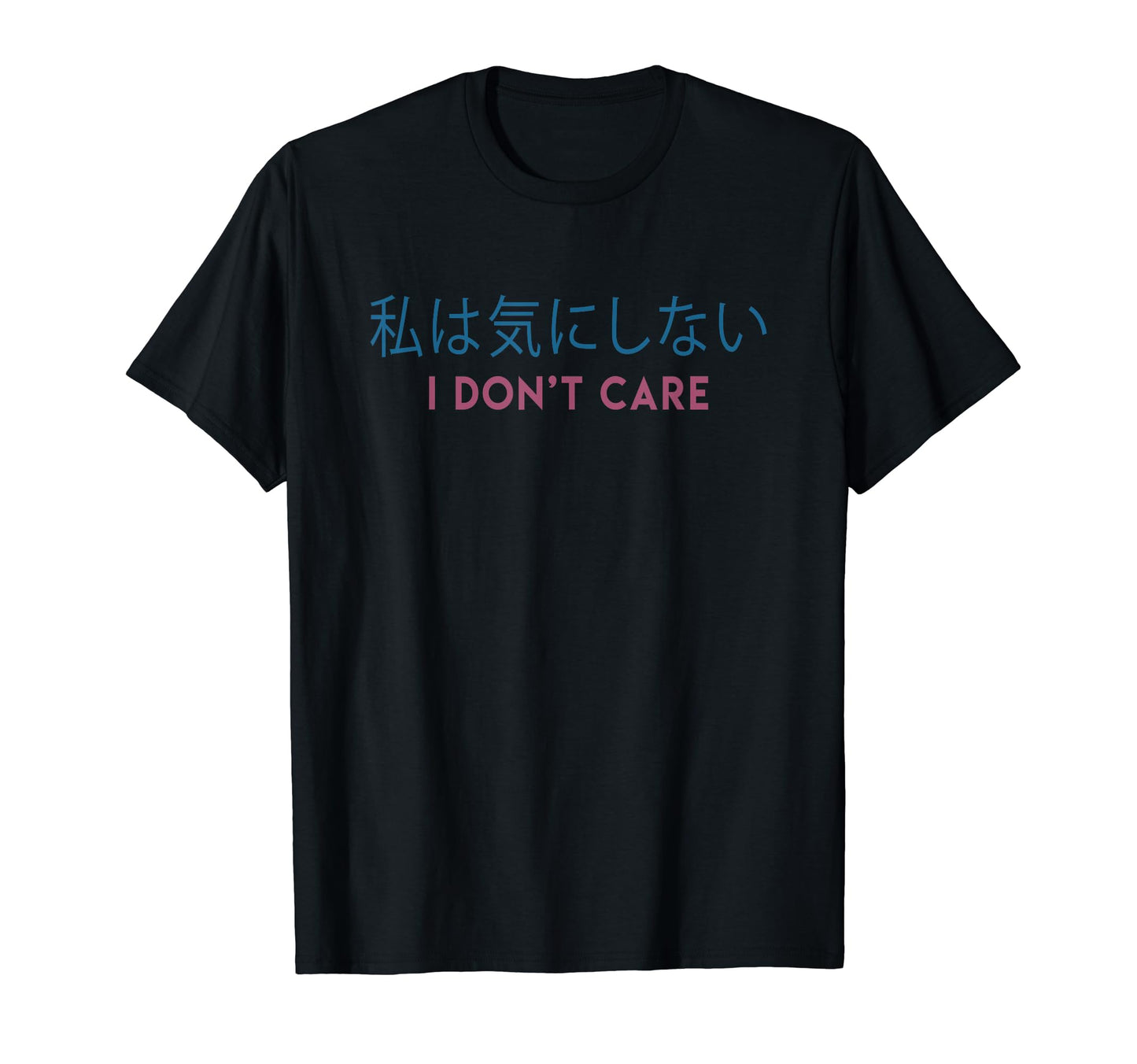 Japanese Minimal I Dont Care Vaporwave T-Shirt - Fun Novelty Design Unisex - T-Shirt, Sweatshirt, Hoodie