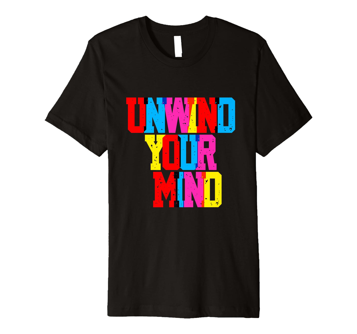 Unwind Your Mind Typography Relaxation T-Shirt - Aesthetic Graphic Unisex - T-Shirt, Sweatshirt, Hoodie