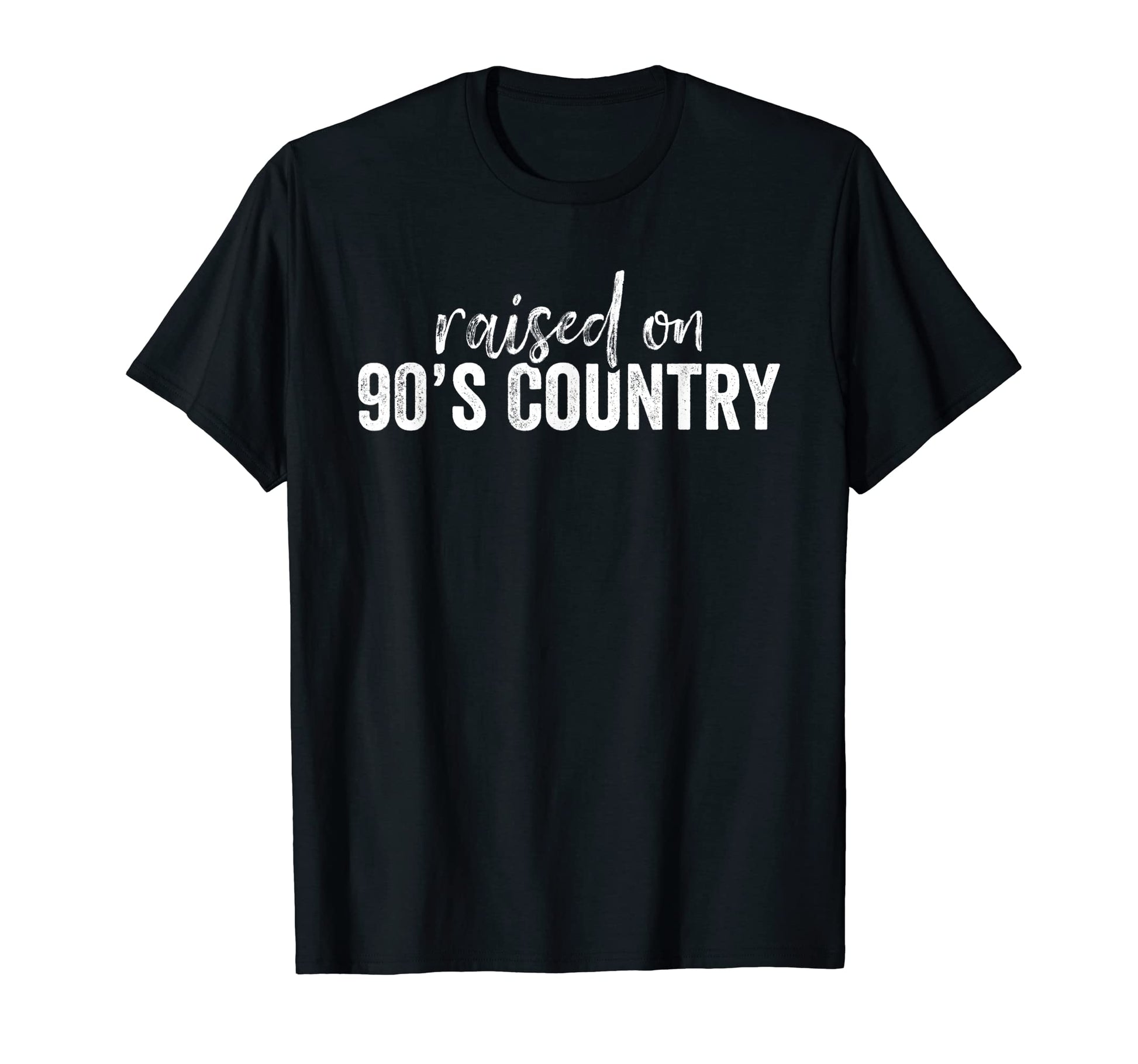 Raised 90S Country Music Cowboy Cowgirl T-Shirt - Custom Art Print Unisex - T-Shirt, Sweatshirt, Hoodie