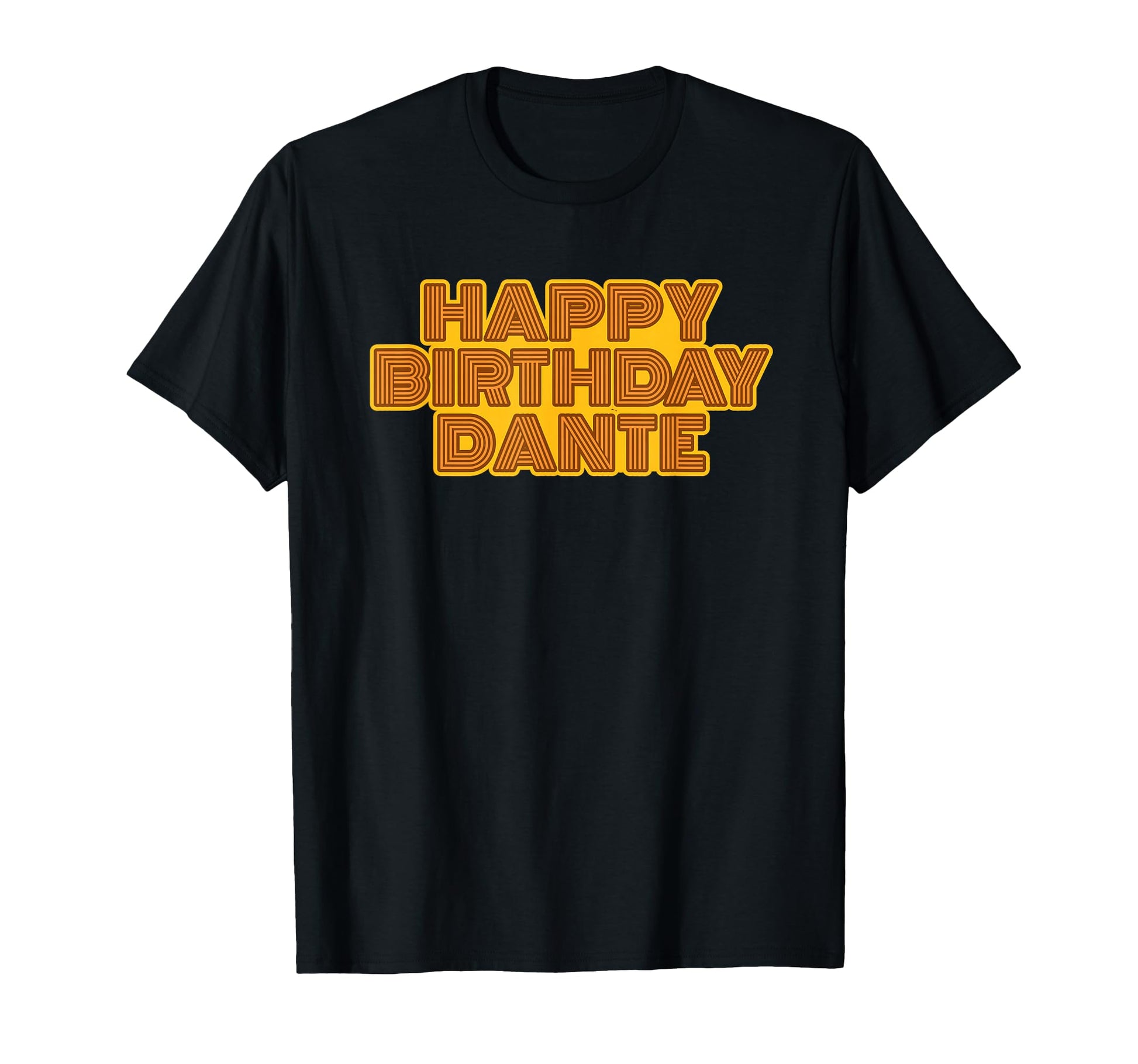 Happy Birthday Dante Personalized Name T-Shirt - Novelty Apparel Unisex - T-Shirt, Sweatshirt, Hoodie
