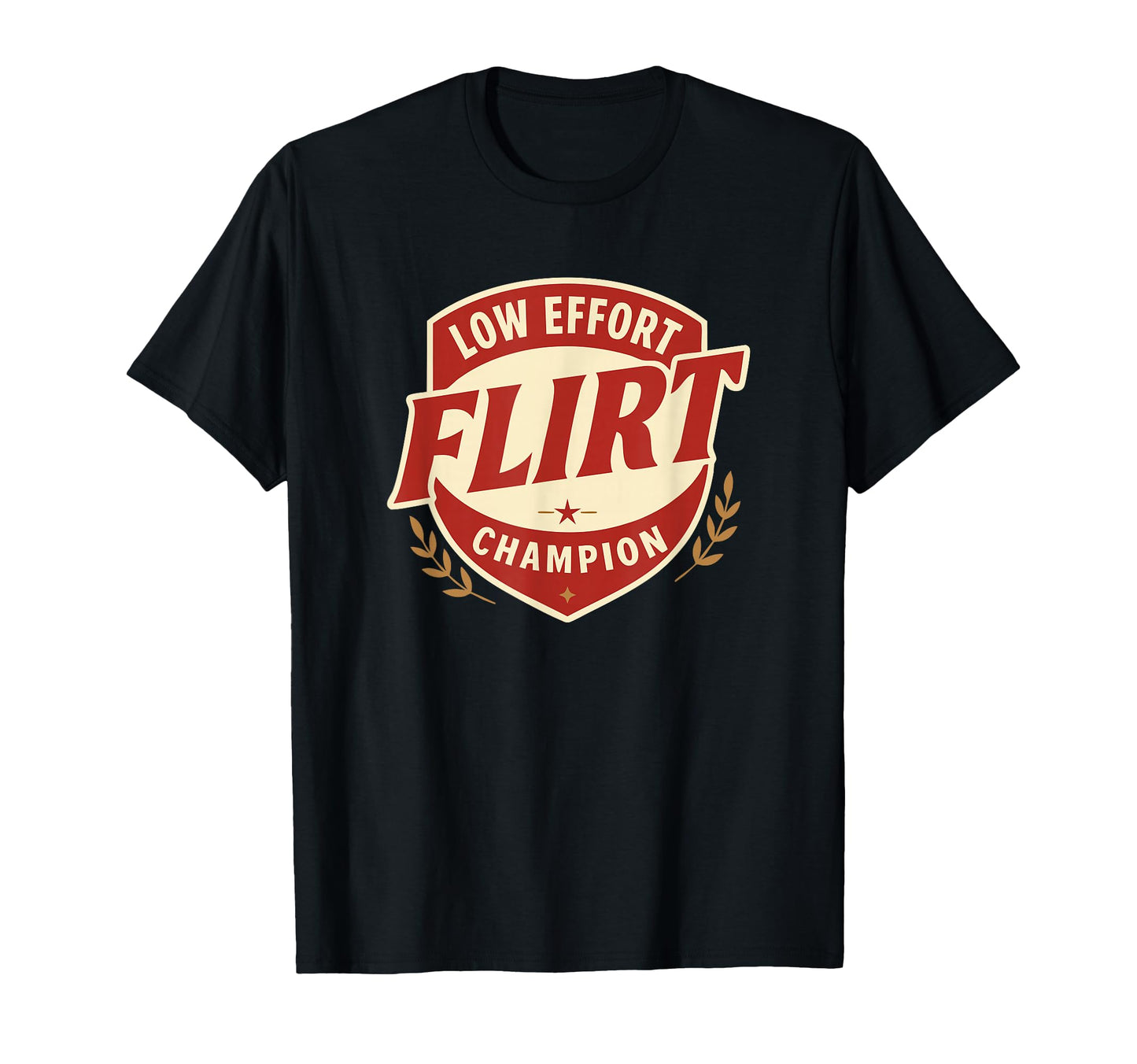 Low Effort Flirt Champion Sport T-Shirt - Trendy Graphic Men Women - T-Shirt, Sweatshirt, Hoodie