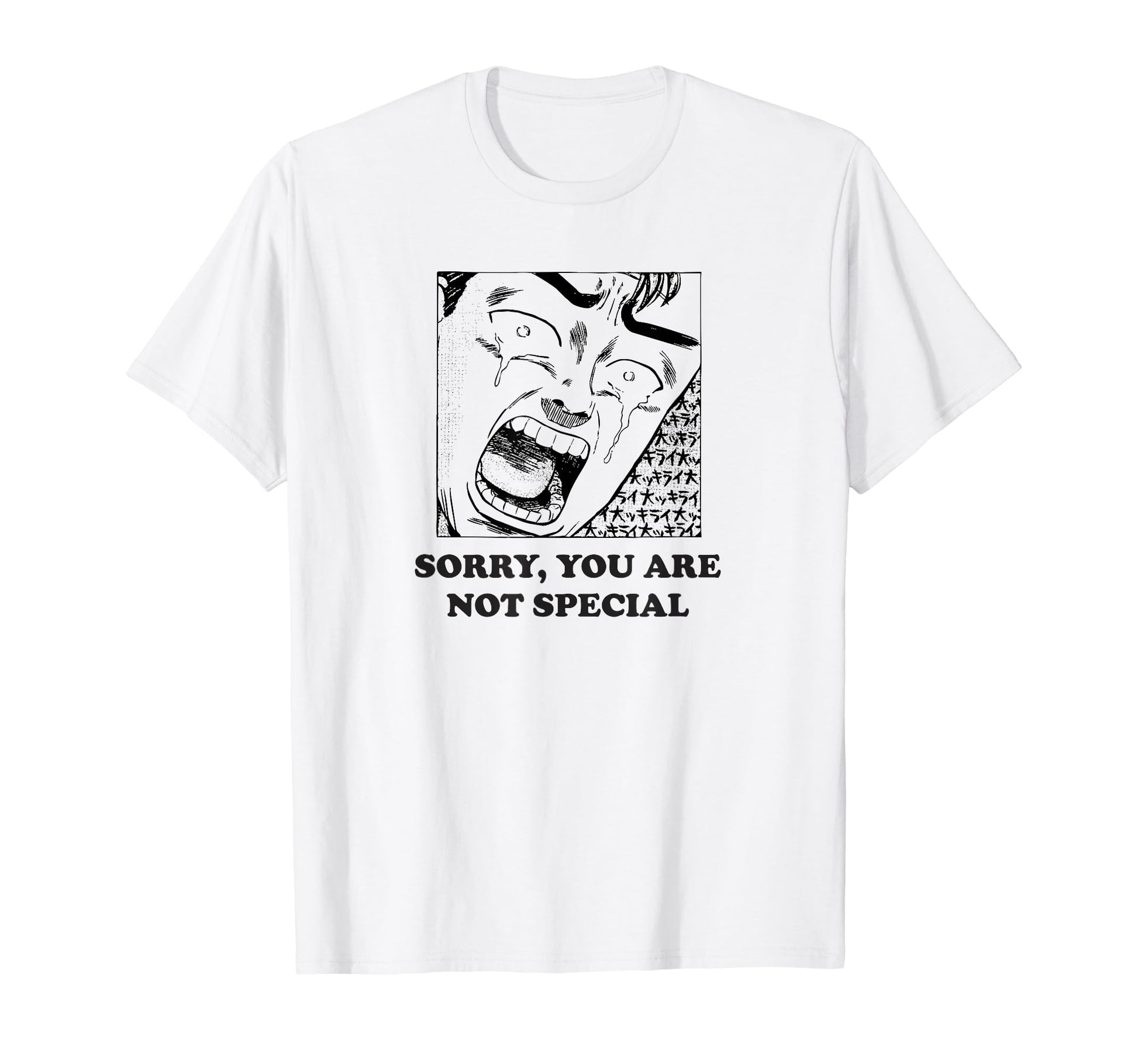 Sorrys You Are Not Special T-Shirt - Fun Novelty Design Men Women - T-Shirt, Sweatshirt, Hoodie