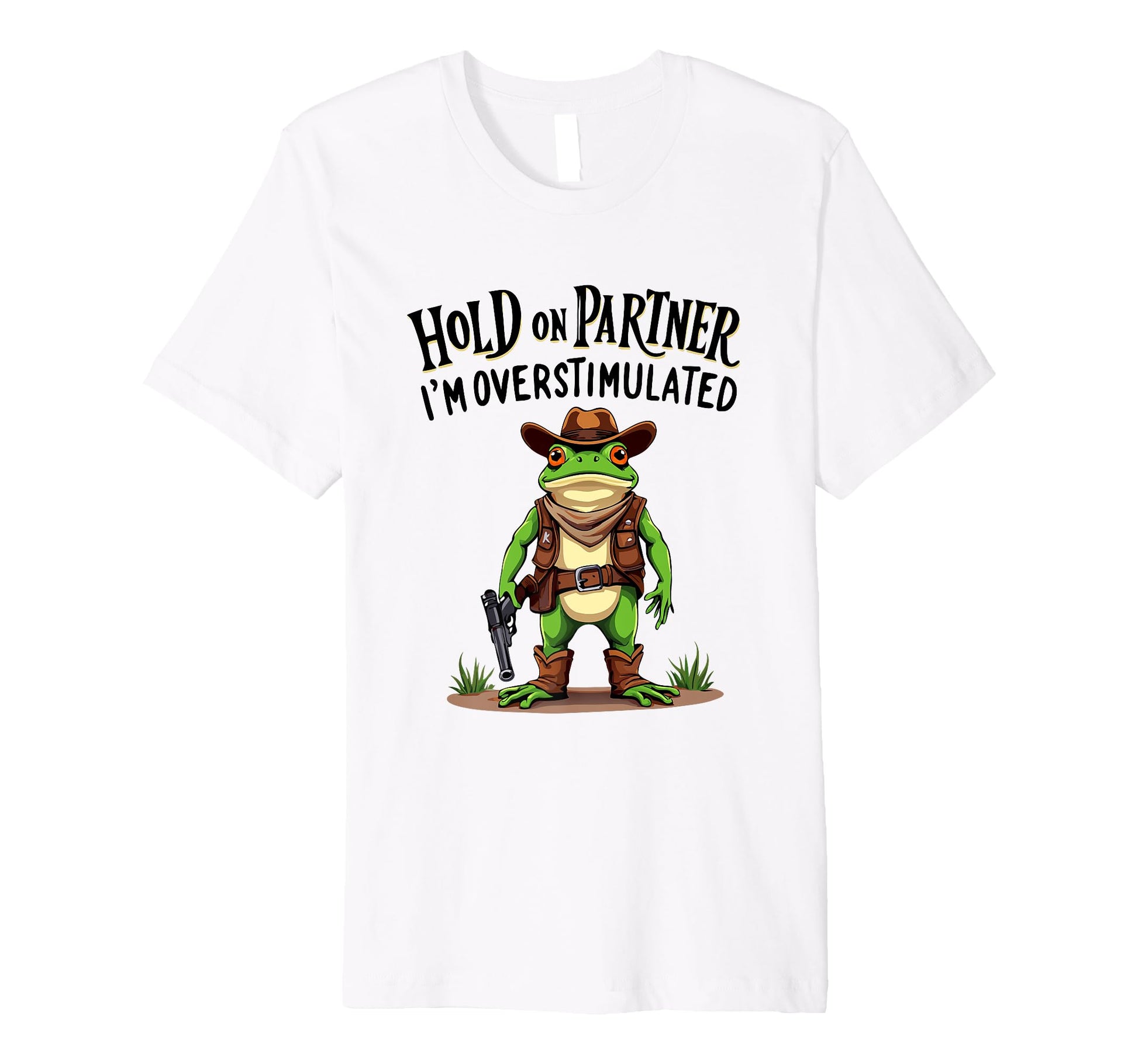 Hold Partner Im Overstimulated T-Shirt - Casual Everyday Wear for Adults - T-Shirt, Sweatshirt, Hoodie