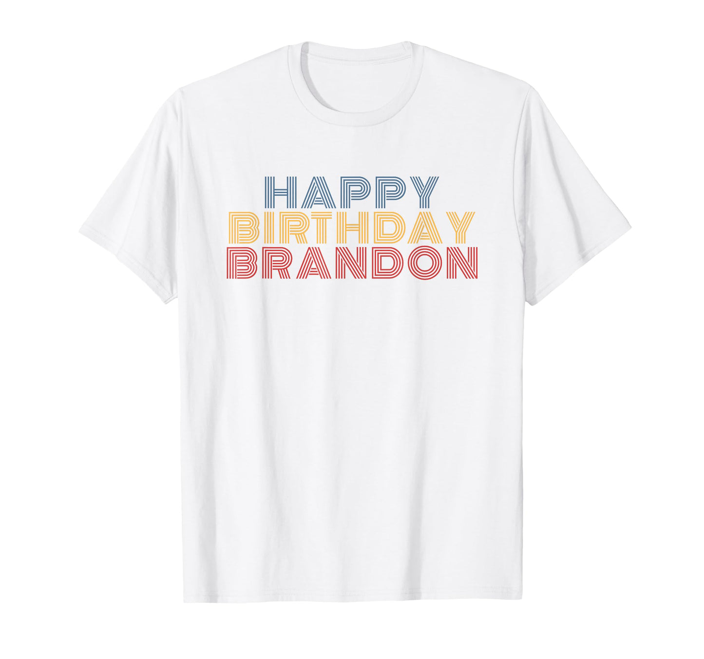 Happy Birthday Brandon Personalized T-Shirt - Fun Novelty Design Men Women - T-Shirt, Sweatshirt, Hoodie