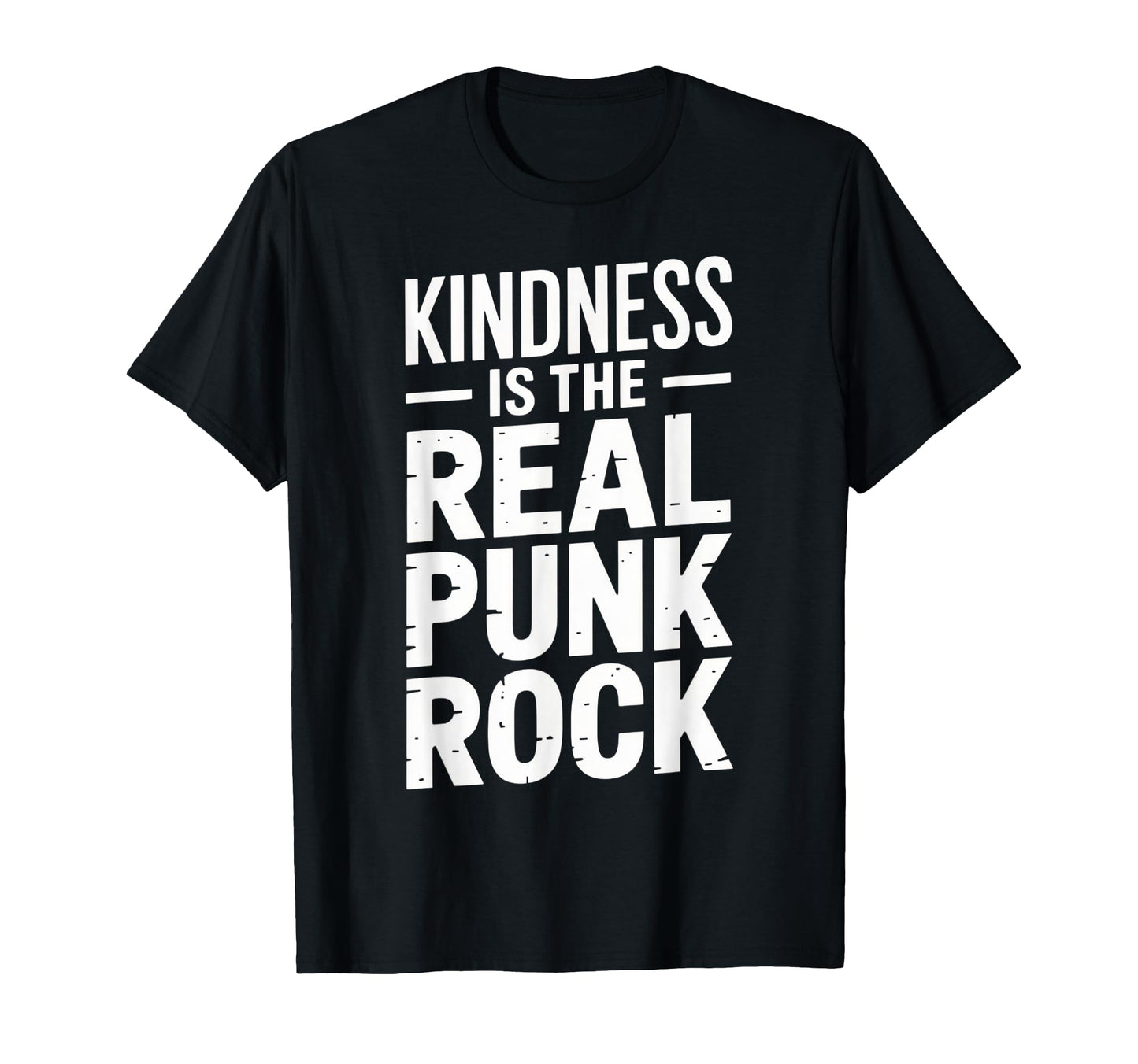 Kindness Is Real Punk Rock Music T-Shirt - Casual Everyday Wear Unisex - T-Shirt, Sweatshirt, Hoodie