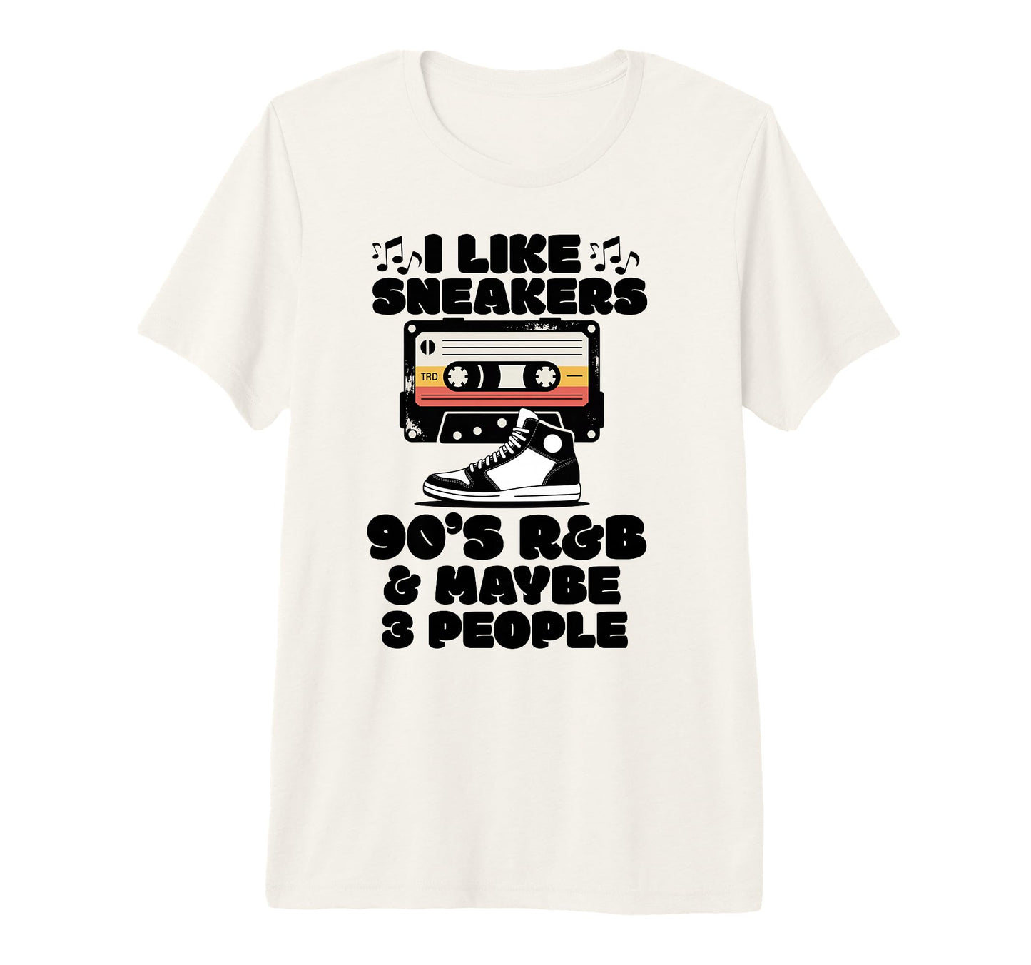 I Like Sneakers 90S R B And Like 3 T-Shirt - Trendy Graphic for Adults - T-Shirt, Sweatshirt, Hoodie
