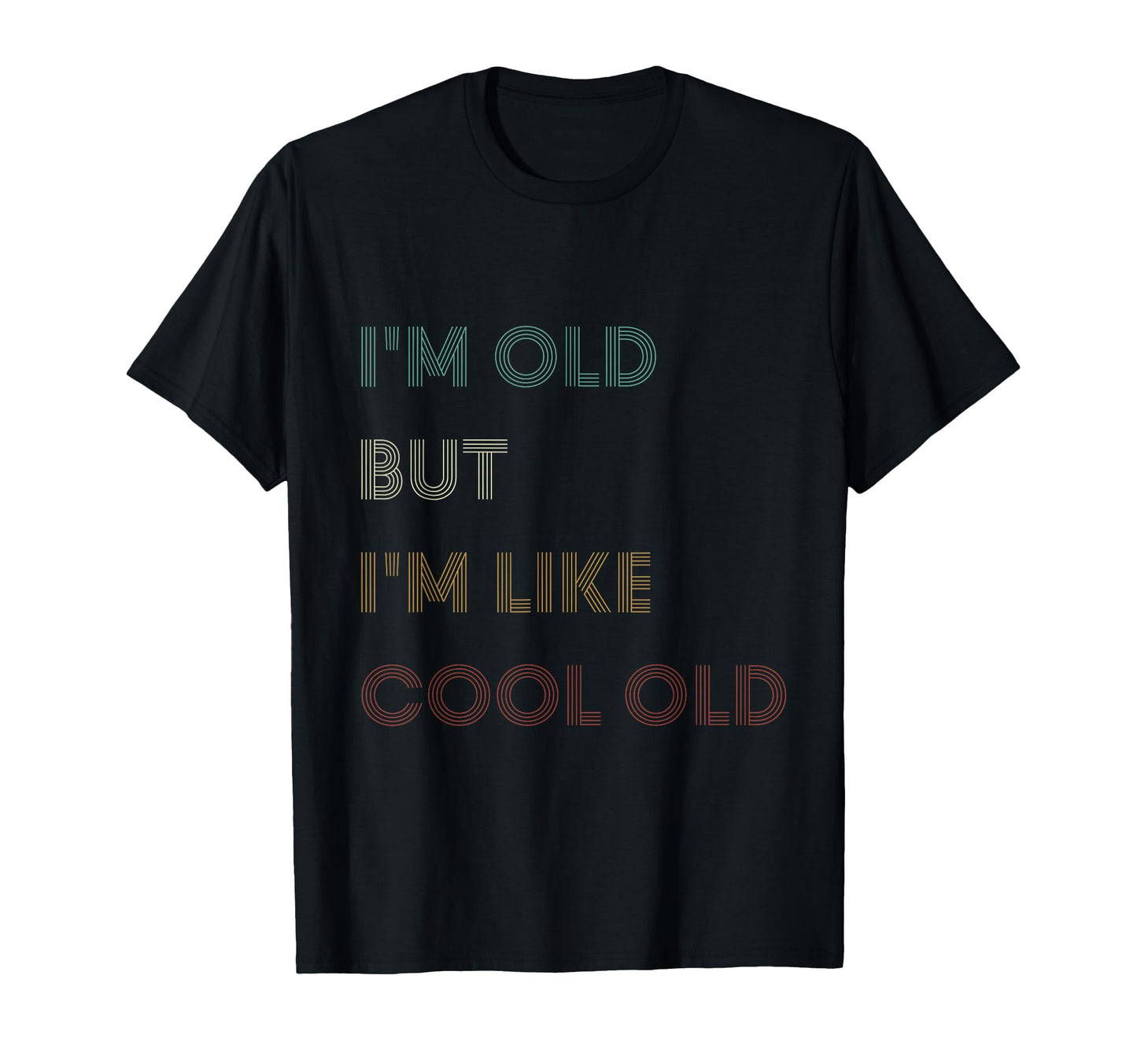 Im Old But Still Funny Minimal T-Shirt - Novelty Apparel Men Women - T-Shirt, Sweatshirt, Hoodie