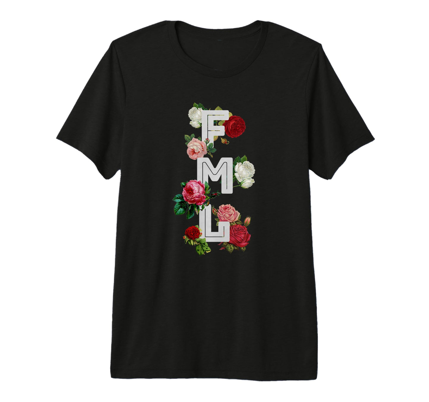 Fml Fuck My Life 90S Rose E E T-Shirt - Fun Novelty Design Men Women - T-Shirt, Sweatshirt, Hoodie