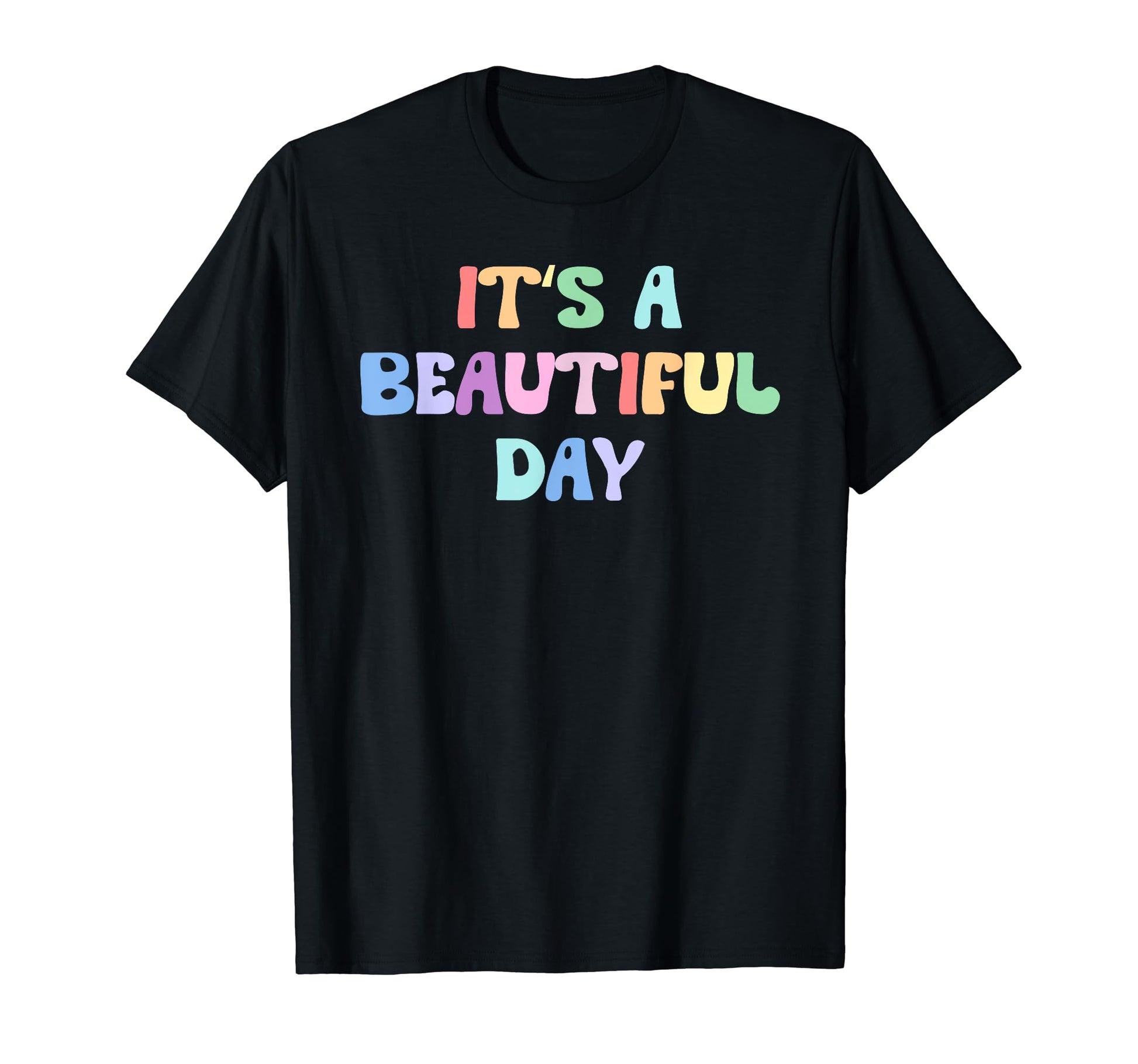 Its Beautiful Day Rainbow T-Shirt - Streetwear Style for Adults - T-Shirt, Sweatshirt, Hoodie